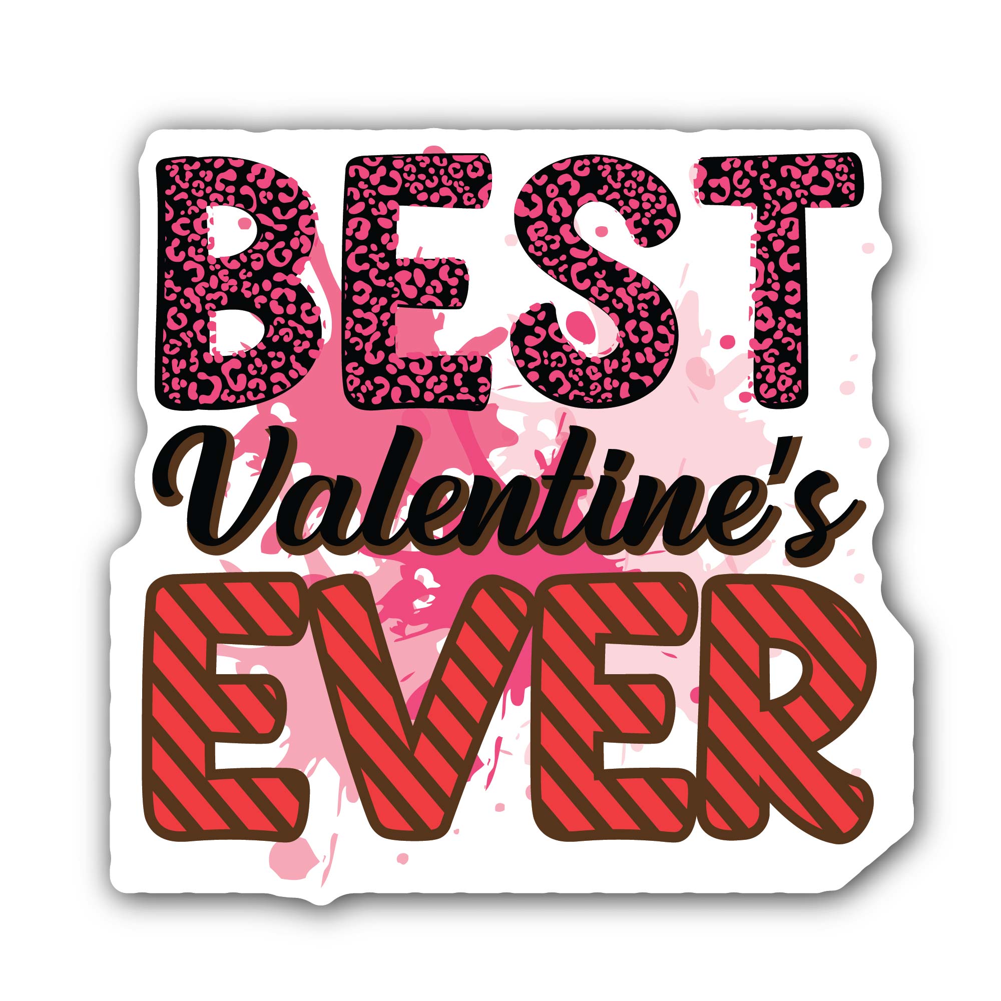 Best Valentine Ever Message Sticker, Waterproof Vinyl Decal Sticker Indoor Or Outdoor 2 (Pieces) 3" and 5"
