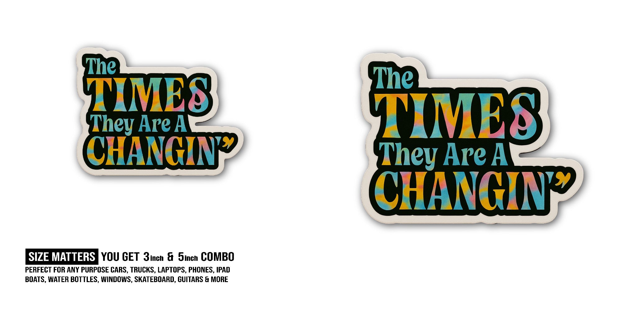 The Times They Are A-Changin Sticker, Waterproof Vinyl Decal Sticker Indoor Or Outdoor 2 (Pieces) 3" and 5"