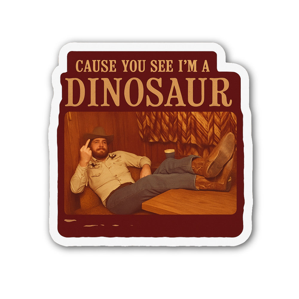Cause You See I'm A Dinosaur Sticker, Waterproof Vinyl Decal Sticker Indoor Or Outdoor 2 (Pieces) 3" and 5"
