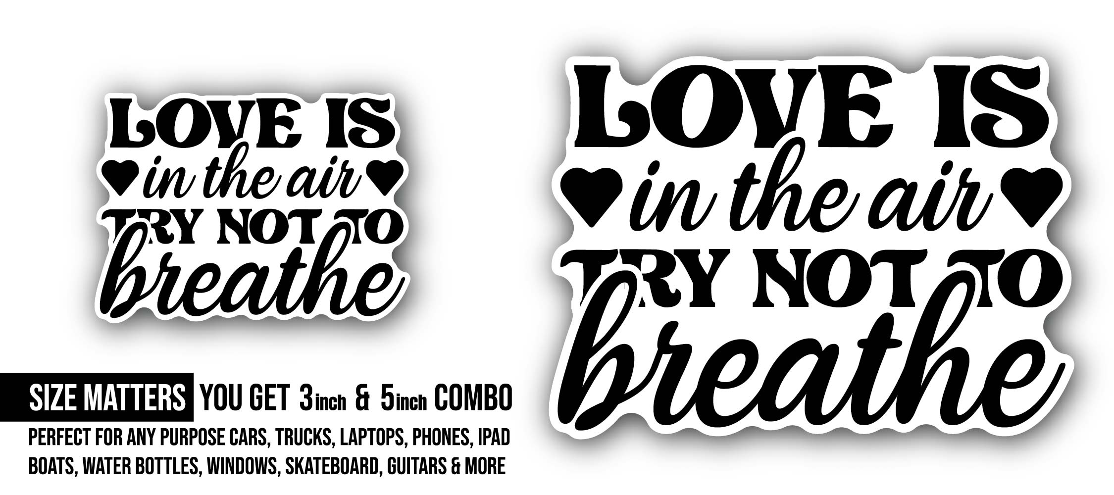 Love Breathe Message Sticker, Waterproof Vinyl Decal Sticker Indoor Or Outdoor 2 (Pieces) 3" and 5"