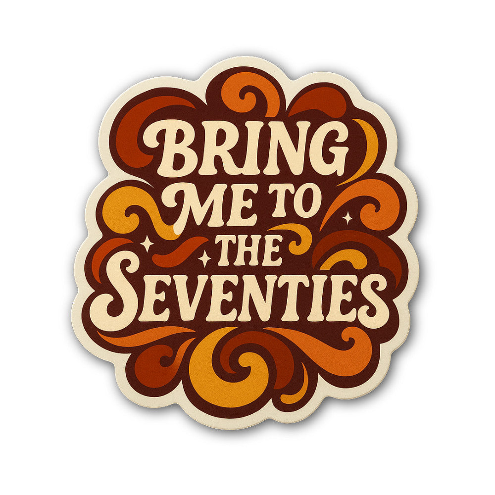 Bring ME to Seventies Sticker, Waterproof Vinyl Decal Sticker Indoor Or Outdoor 2 (Pieces) 3" and 5"