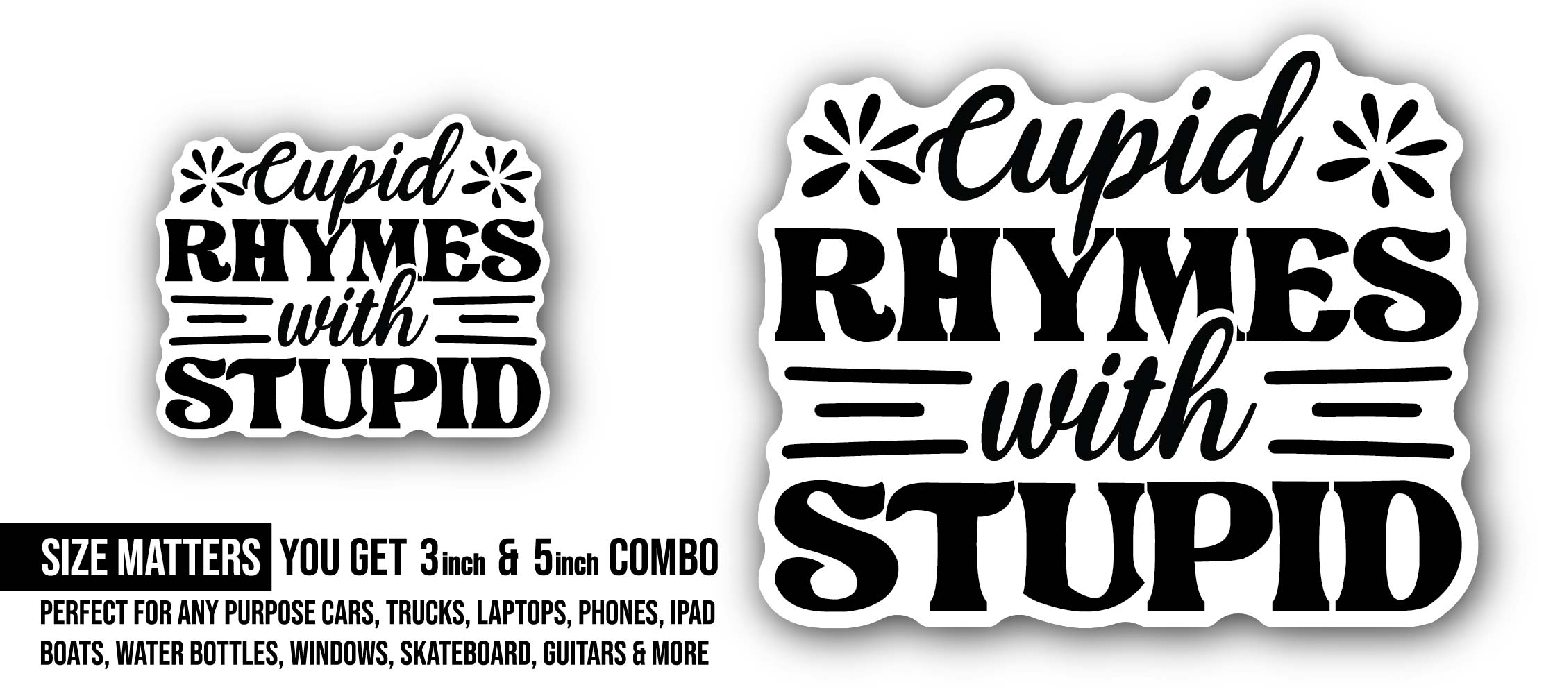 Stupid Message Sticker, Waterproof Vinyl Decal Sticker Indoor Or Outdoor 2 (Pieces) 3" and 5"