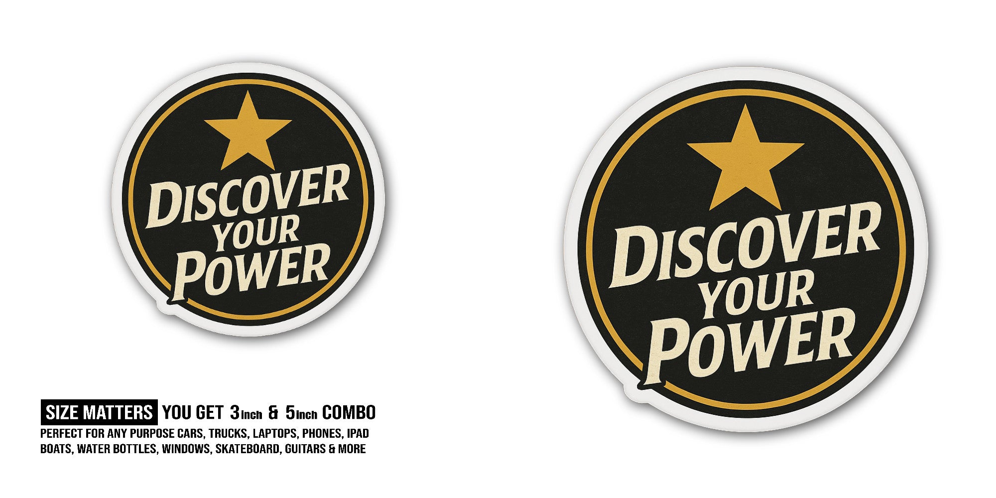 DISCOVER YOUR POWER Sticker, Waterproof Vinyl Decal Sticker Indoor Or Outdoor 2 (Pieces) 3" and 5"