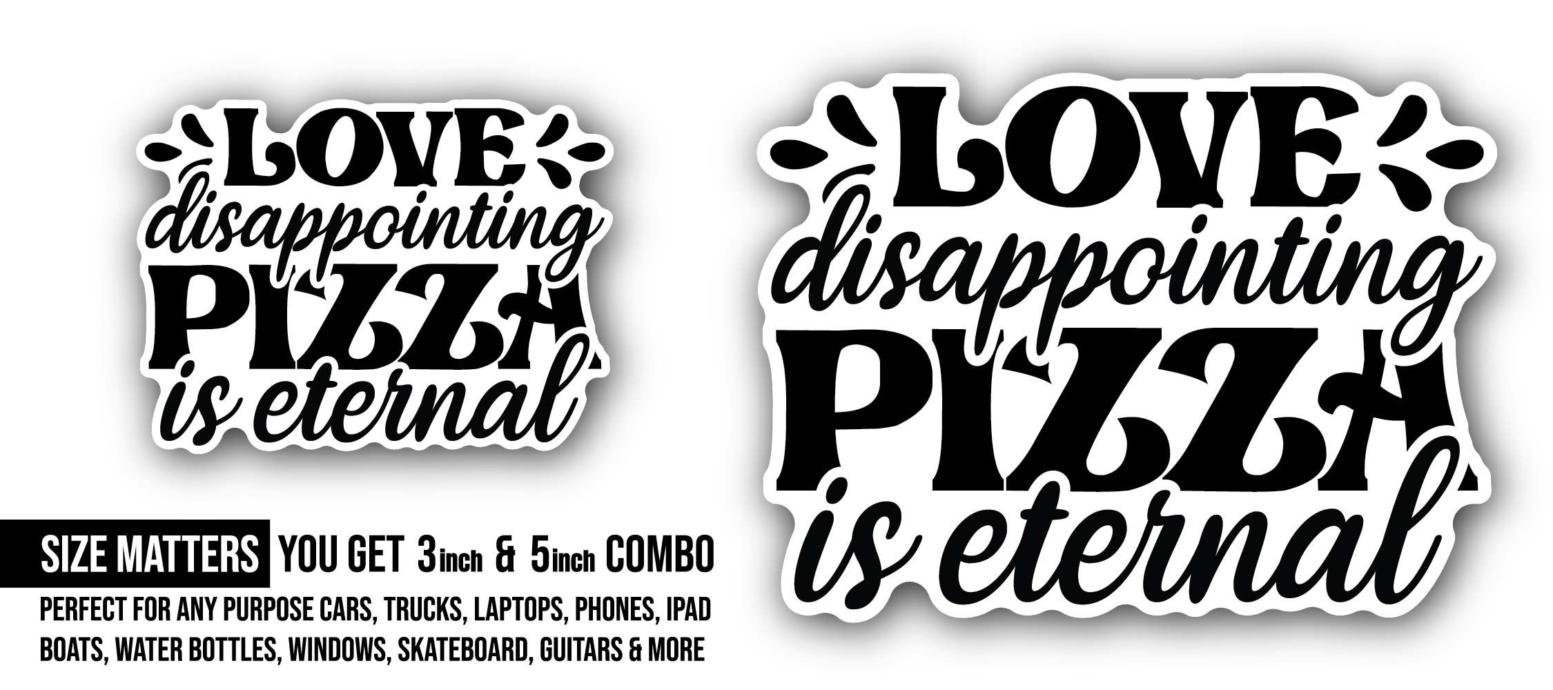 Love and Pizza Message Sticker, Waterproof Vinyl Decal Sticker Indoor Or Outdoor 2 (Pieces) 3" and 5"