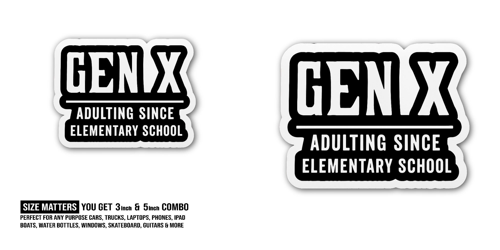Gen x Adulting since elementary school Sticker, Waterproof Vinyl Decal Sticker Indoor Or Outdoor 2 (Pieces) 3" and 5"