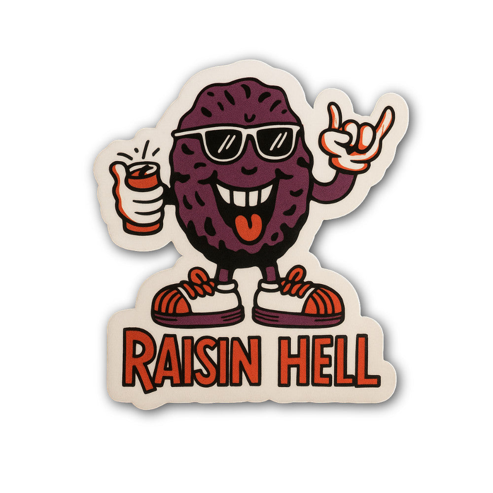 Raisin Hell Sticker, Waterproof Vinyl Decal Sticker Indoor Or Outdoor 2 (Pieces) 3" and 5"