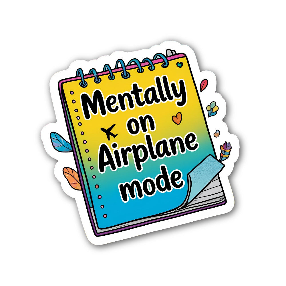 Mentally on Airplane mode Sticker, Waterproof Vinyl Decal Sticker Indoor Or Outdoor 2 (Pieces) 3" and 5"