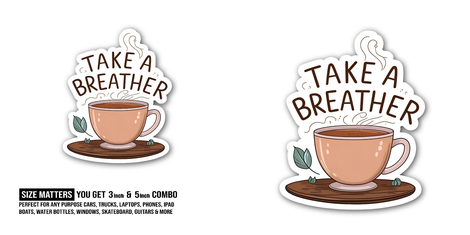 Take a Breather Sticker, Waterproof Vinyl Decal Sticker Indoor Or Outdoor 2 (Pieces) 3" and 5"