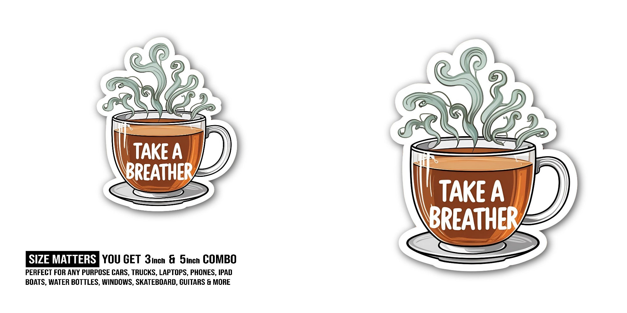 Cup of Tea Sticker, Waterproof Vinyl Decal Sticker Indoor Or Outdoor 2 (Pieces) 3" and 5"