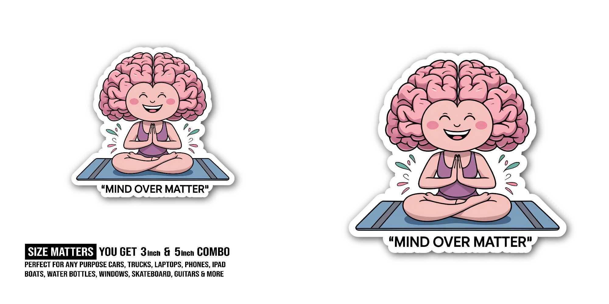 MIND OVER MATTER Sticker, Waterproof Vinyl Decal Sticker Indoor Or Outdoor 2 (Pieces) 3" and 5"