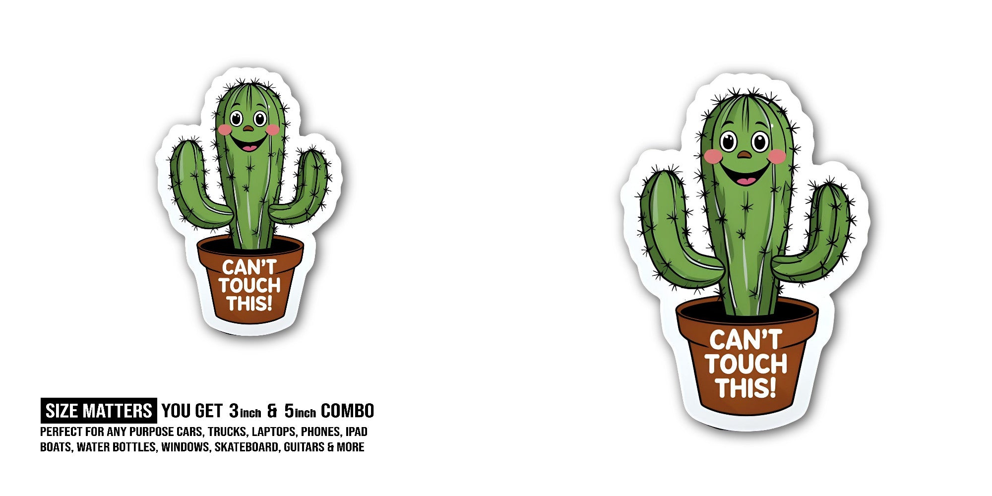 Can't Touch This Cactus Sticker, Waterproof Vinyl Decal Sticker Indoor Or Outdoor 2 (Pieces) 3" and 5"