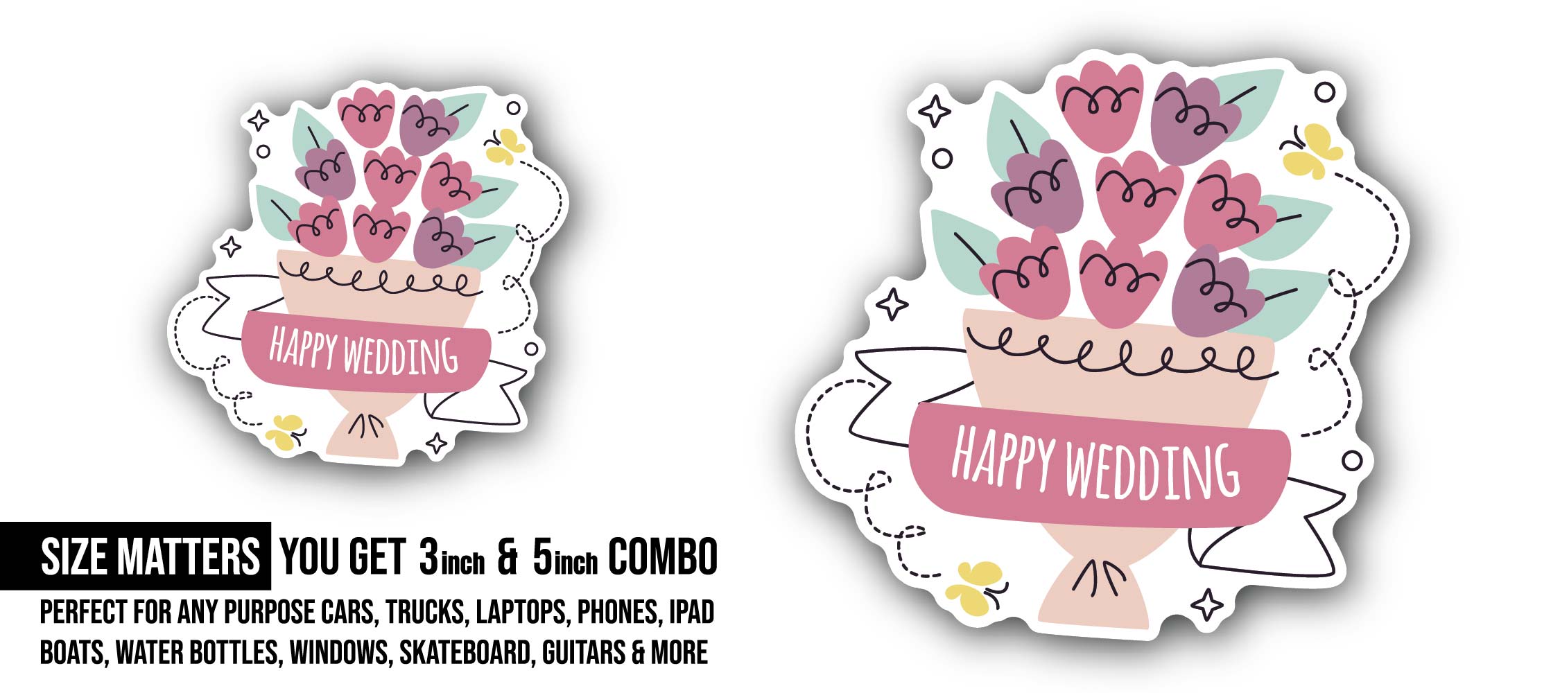 Flower Bouquet with Happy Wedding Sticker, Waterproof Vinyl Decal Sticker Indoor Or Outdoor 2 (Pieces) 3" and 5"