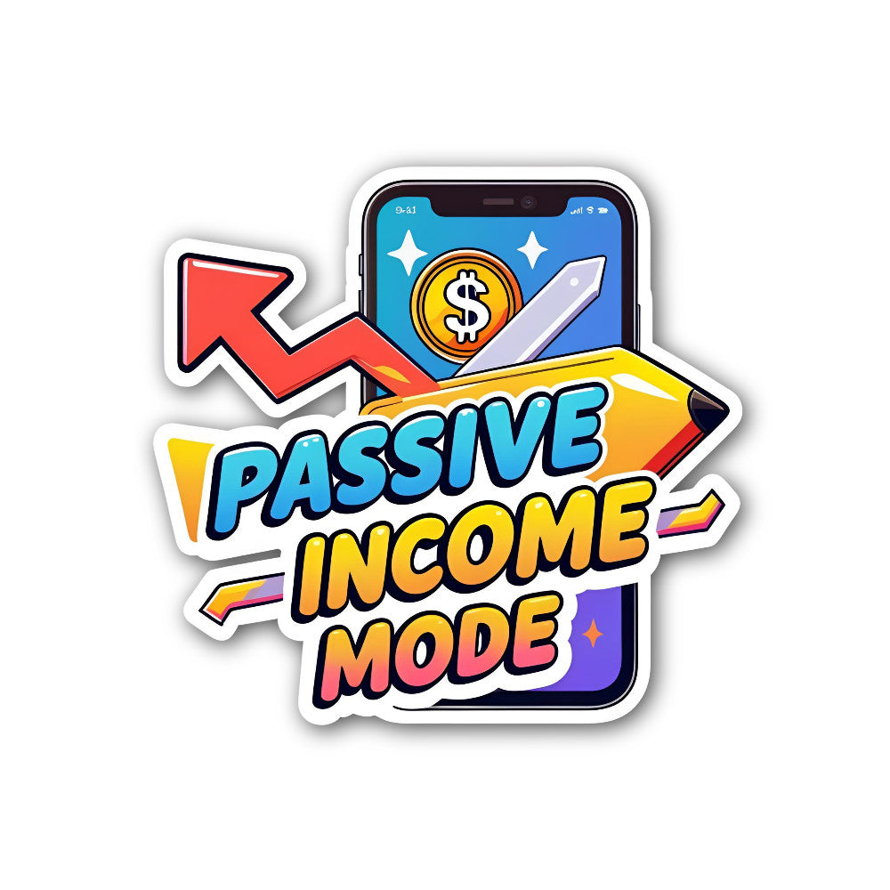PASSIVE INCOME MODE Sticker, Waterproof Vinyl Decal Sticker Indoor Or Outdoor 2 (Pieces) 3" and 5"