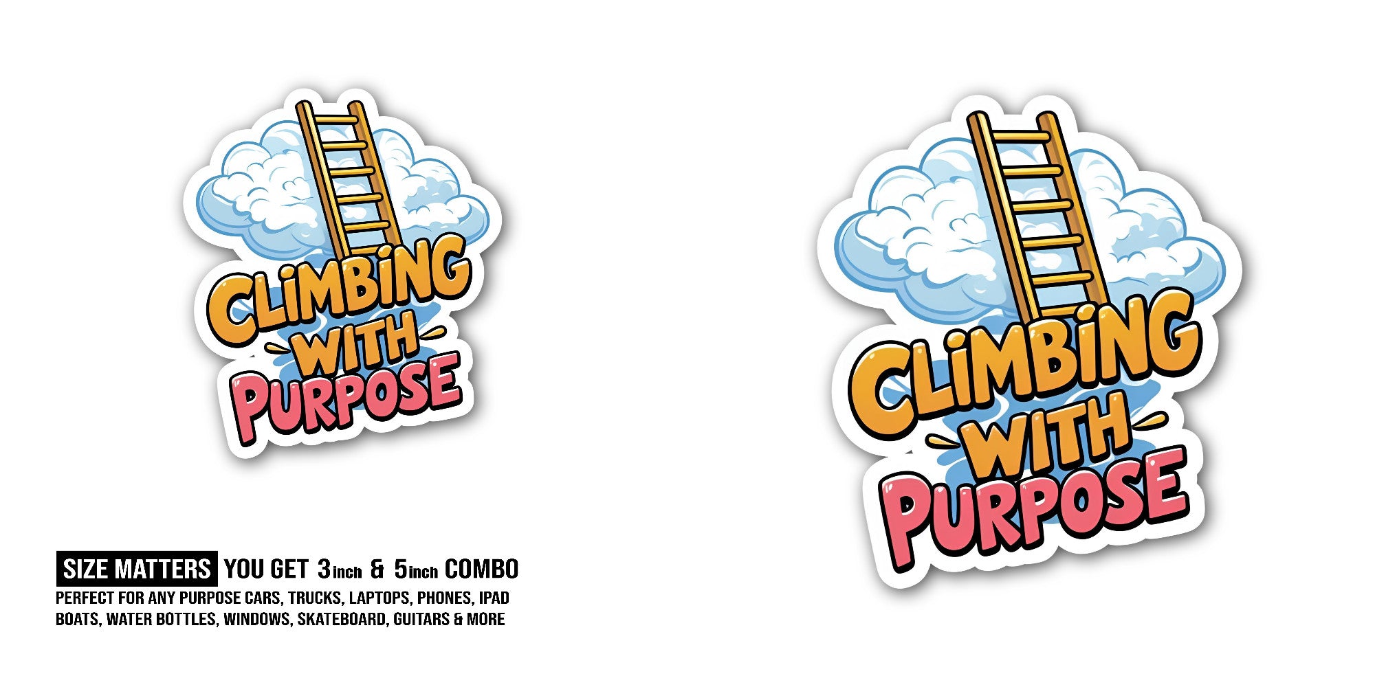 Climbing with-purpose Sticker, Waterproof Vinyl Decal Sticker Indoor Or Outdoor 2 (Pieces) 3" and 5"