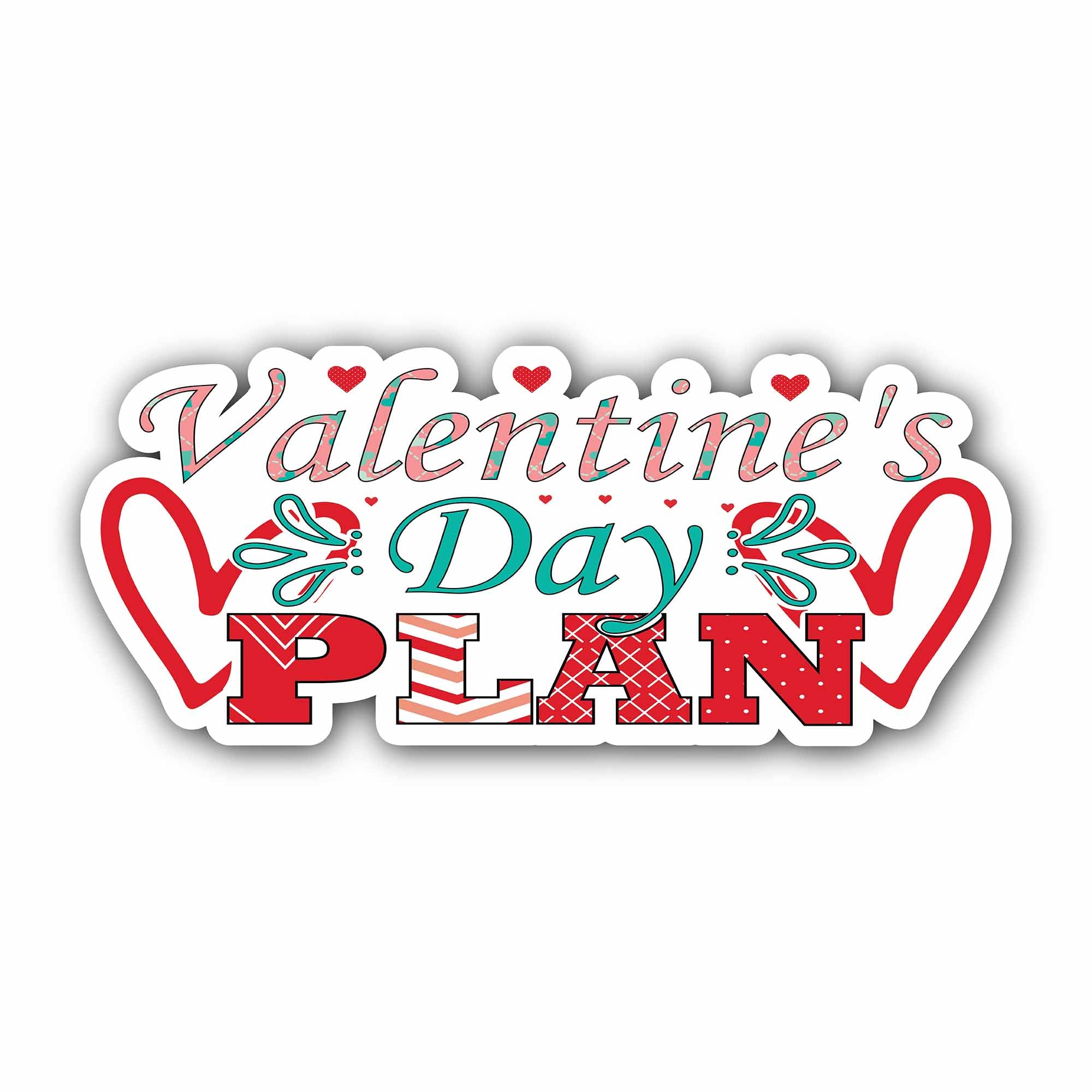 Valentine's Day Plan Colourful Text Sticker, Waterproof Vinyl Decal Sticker Indoor Or Outdoor 2 (Pieces) 3" and 5"