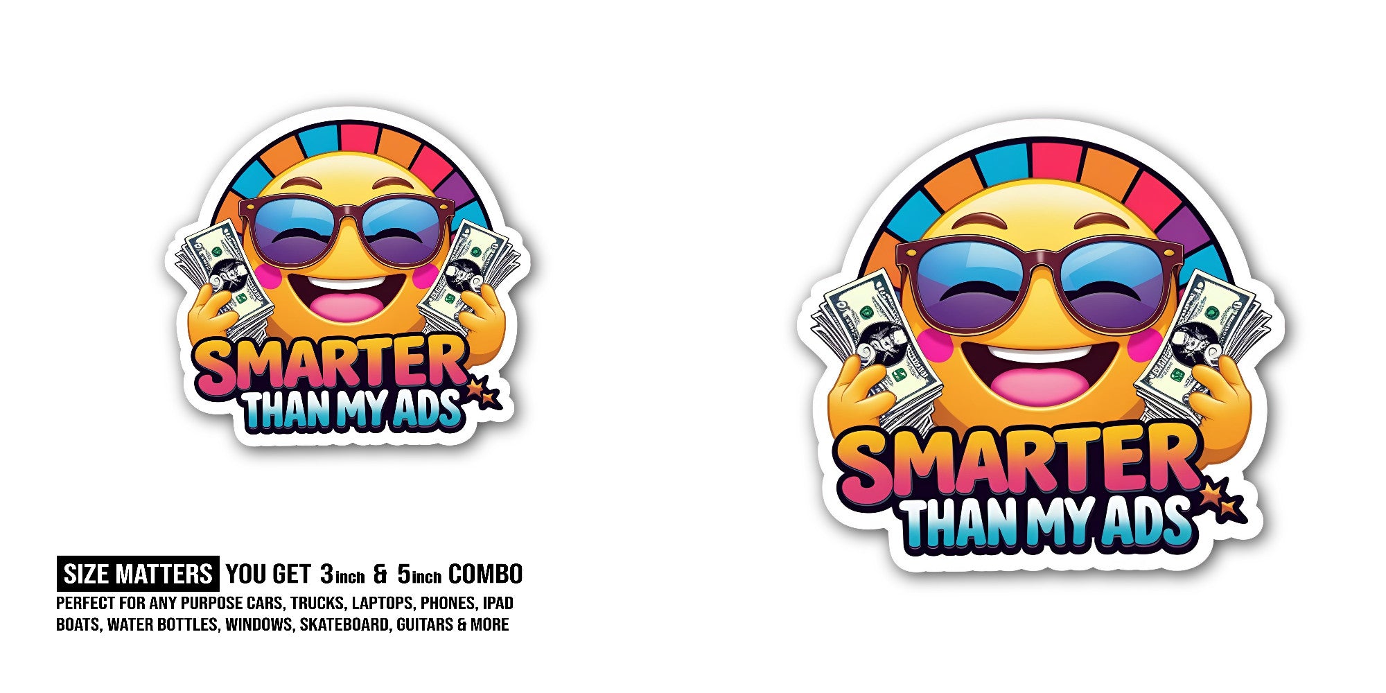 Smarter Than My Ads emoji Sticker, Waterproof Vinyl Decal Sticker Indoor Or Outdoor 2 (Pieces) 3" and 5"