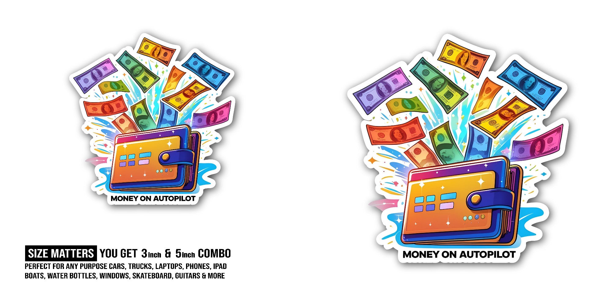 MONEY ON AUTOPILOT Sticker, Waterproof Vinyl Decal Sticker Indoor Or Outdoor 2 (Pieces) 3" and 5"