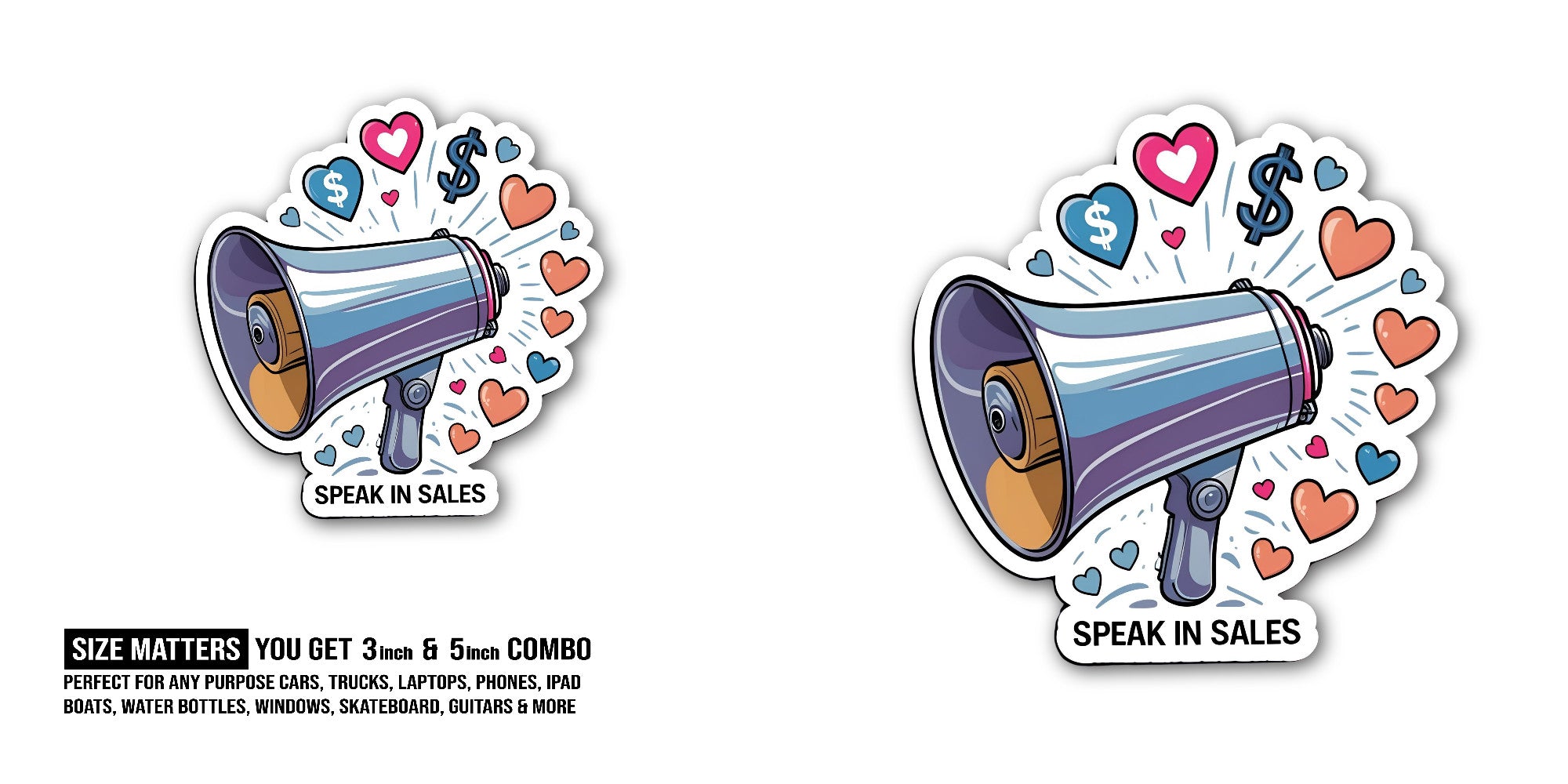 Speak in Sales Sticker, Waterproof Vinyl Decal Sticker Indoor Or Outdoor 2 (Pieces) 3" and 5"