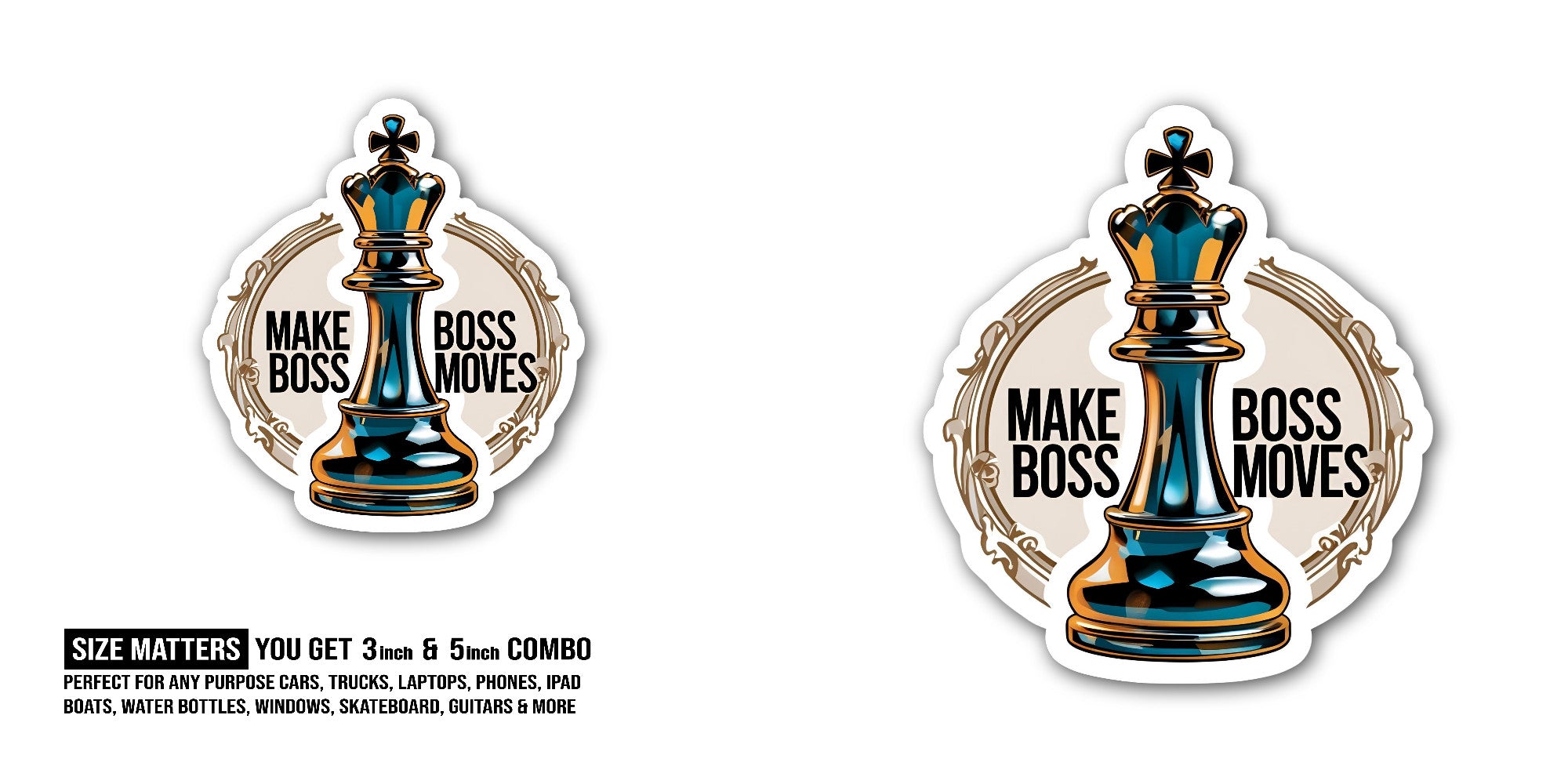 Make BOSS BOSS Moves Sticker, Waterproof Vinyl Decal Sticker Indoor Or Outdoor 2 (Pieces) 3" and 5"
