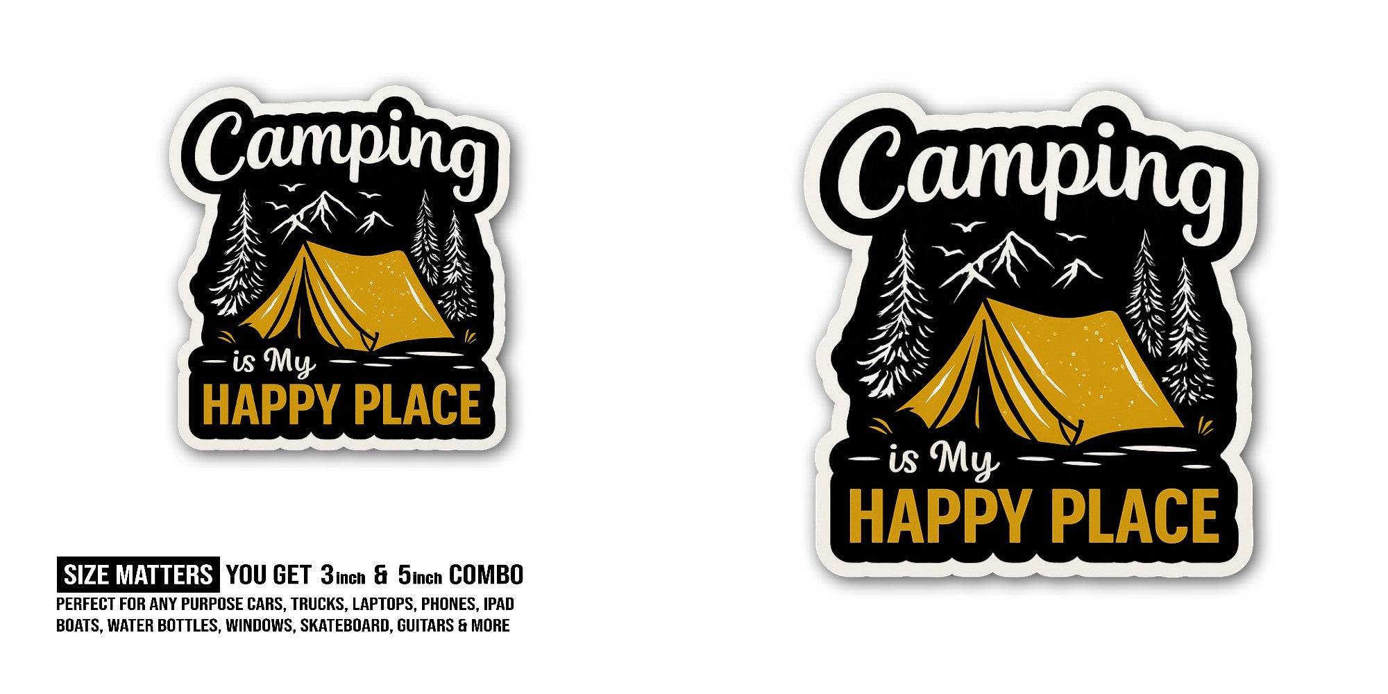 Camping - is My Happy Place Sticker, Waterproof Vinyl Decal Sticker Indoor Or Outdoor 2 (Pieces) 3" and 5"
