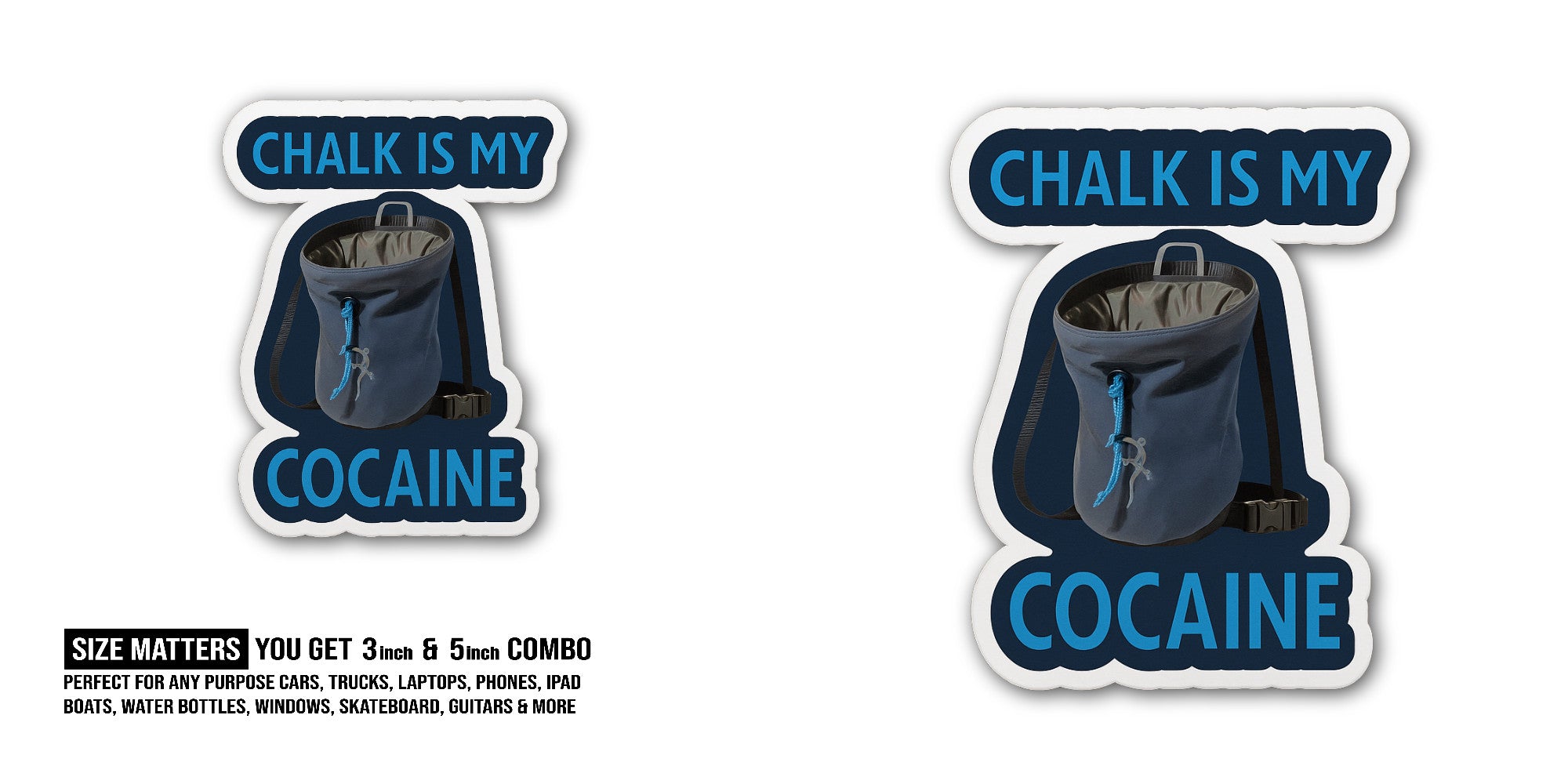 Chalk is My Cocaine Sticker, Waterproof Vinyl Decal Sticker Indoor Or Outdoor 2 (Pieces) 3" and 5"