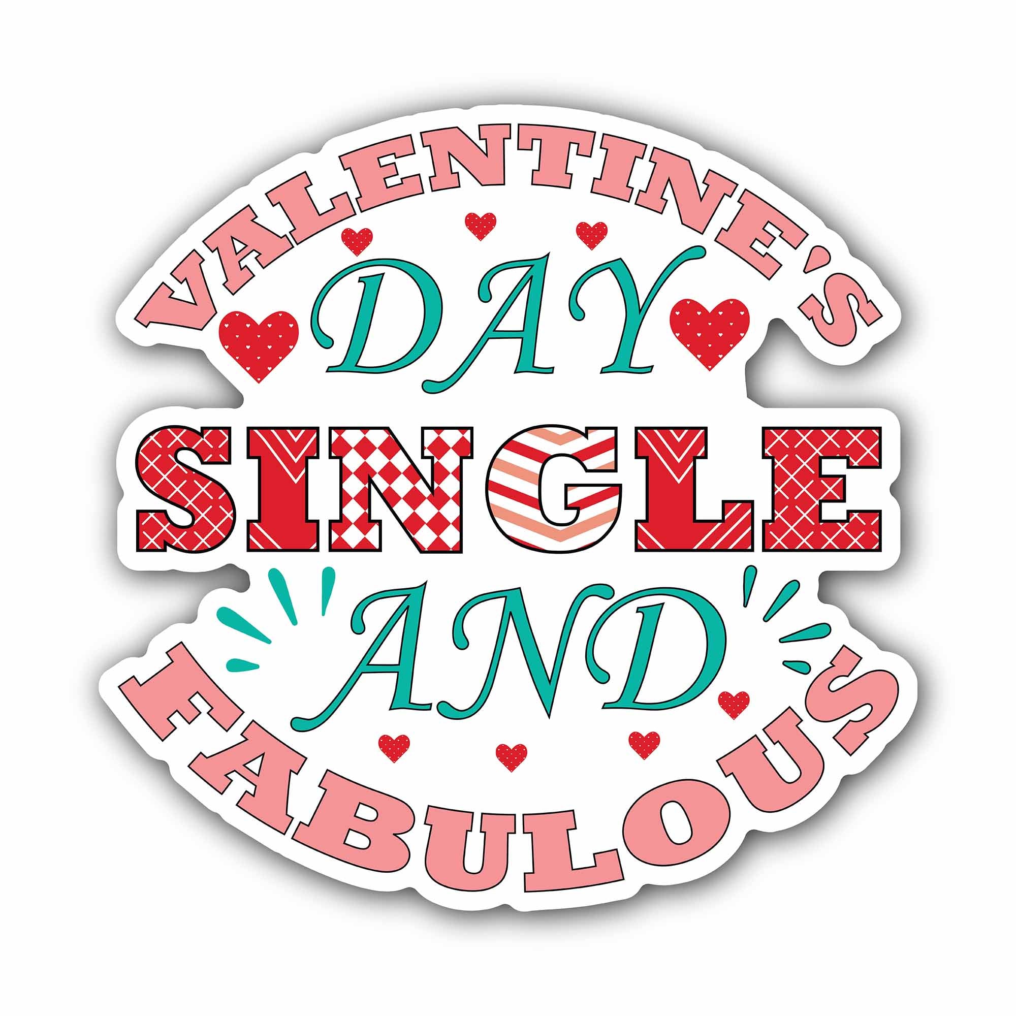 Valentine' S Day Single and Fabulous Sticker, Waterproof Vinyl Decal Sticker Indoor Or Outdoor 2 (Pieces) 3" and 5"
