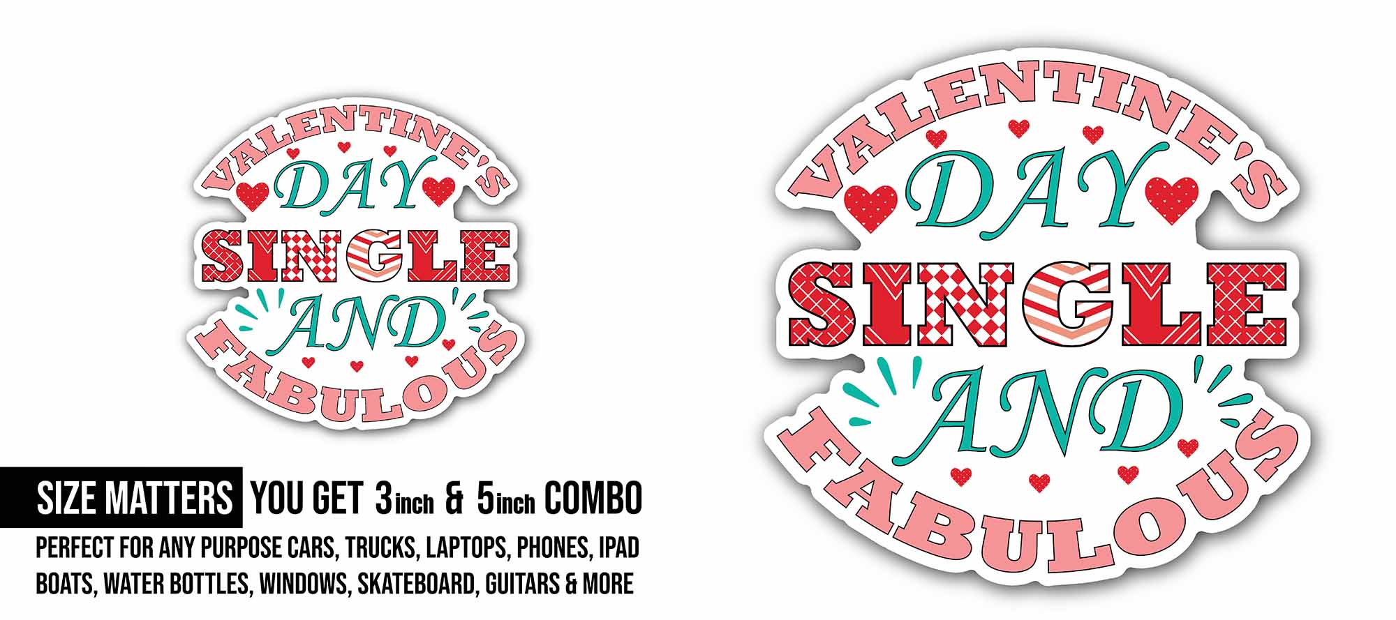 Valentine' S Day Single and Fabulous Sticker, Waterproof Vinyl Decal Sticker Indoor Or Outdoor 2 (Pieces) 3" and 5"