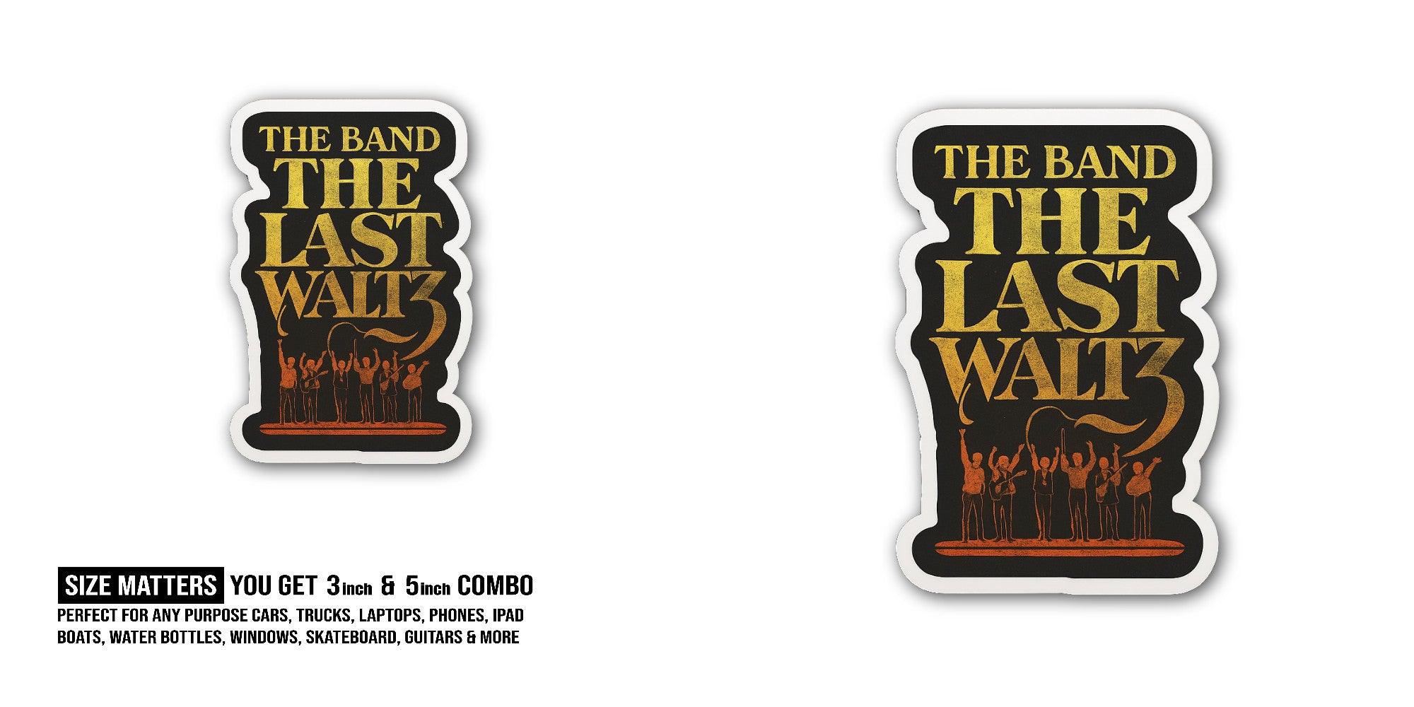 The Band The Last Waltz Sticker, Waterproof Vinyl Decal Sticker Indoor Or Outdoor 2 (Pieces) 3" and 5"