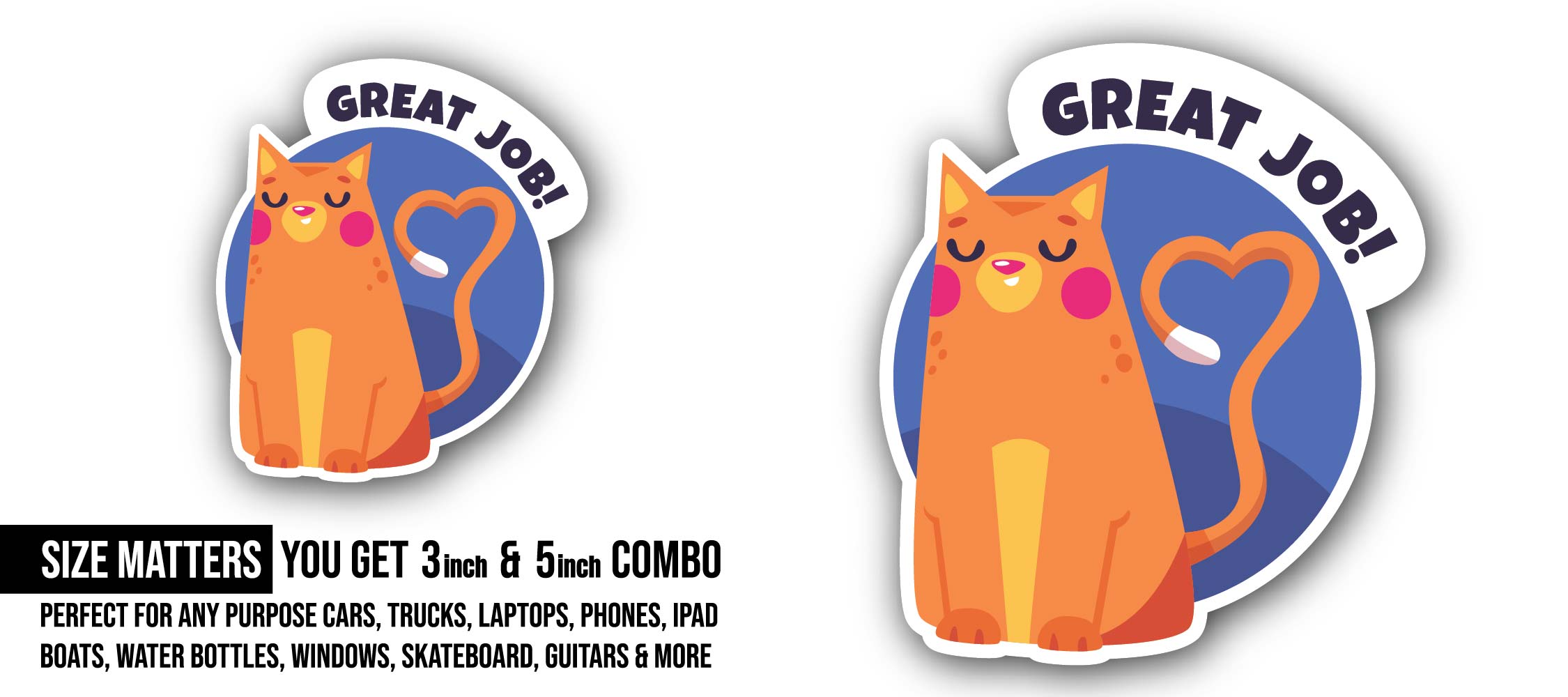 Cat & Great Job Message Sticker, Waterproof Vinyl Decal Sticker Indoor Or Outdoor 2 (Pieces) 3" and 5"