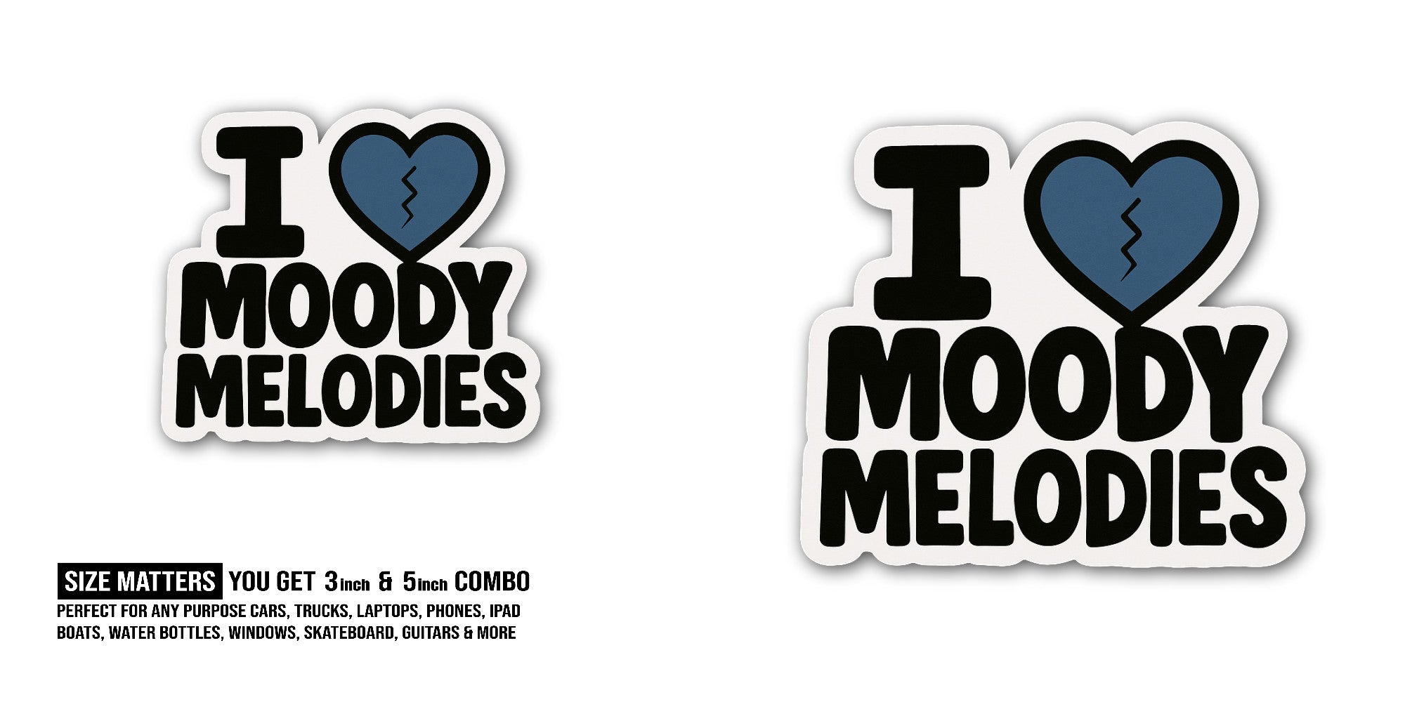 I Love Moody MELODIES Sticker, Waterproof Vinyl Decal Sticker Indoor Or Outdoor 2 (Pieces) 3" and 5"
