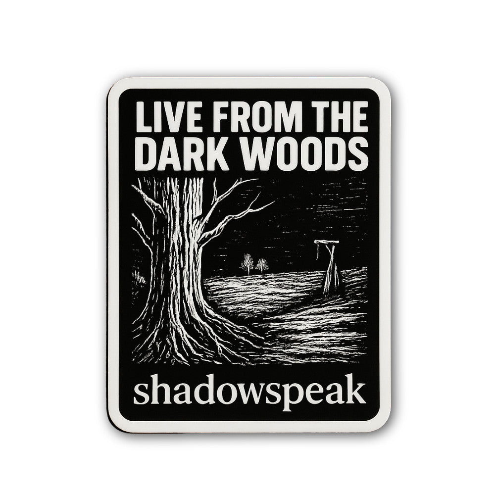 Live from The Dark Woods Sticker, Waterproof Vinyl Decal Sticker Indoor Or Outdoor 2 (Pieces) 3" and 5"