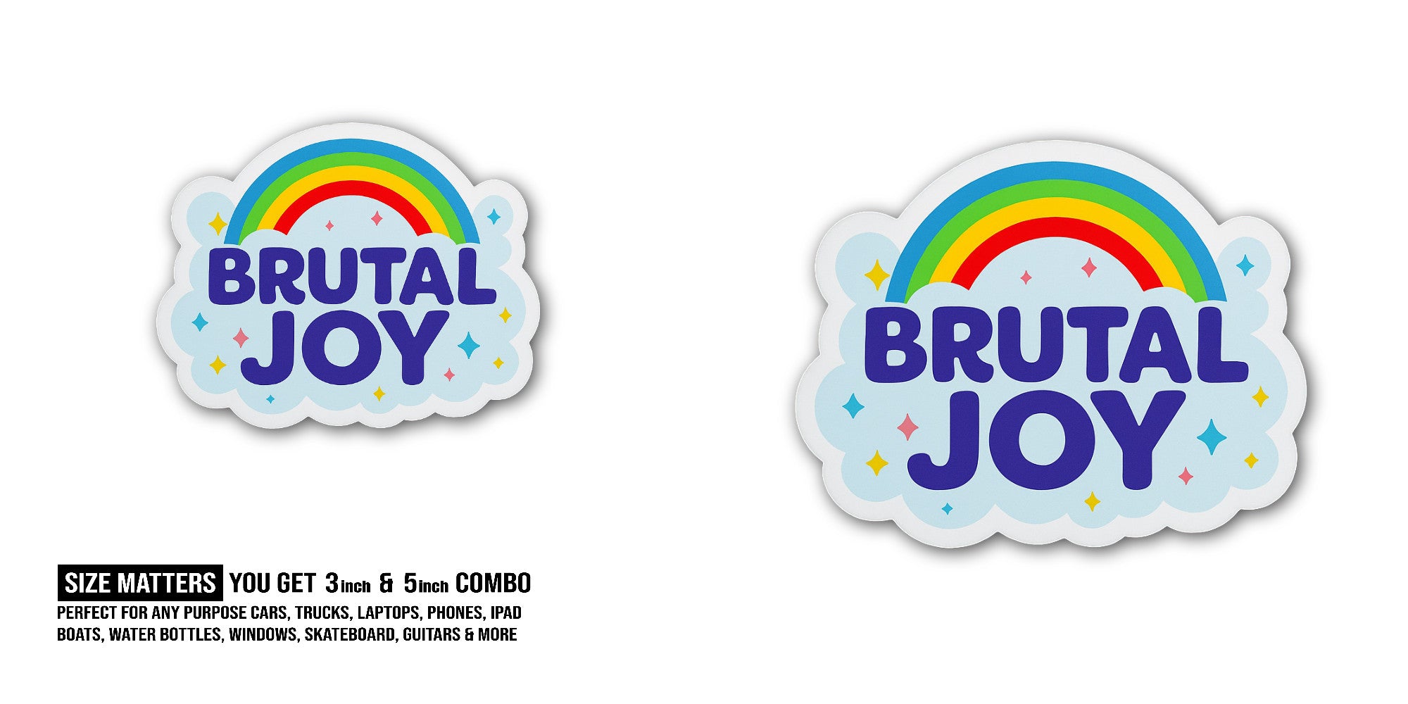 Brutal Joy Sticker, Waterproof Vinyl Decal Sticker Indoor Or Outdoor 2 (Pieces) 3" and 5"