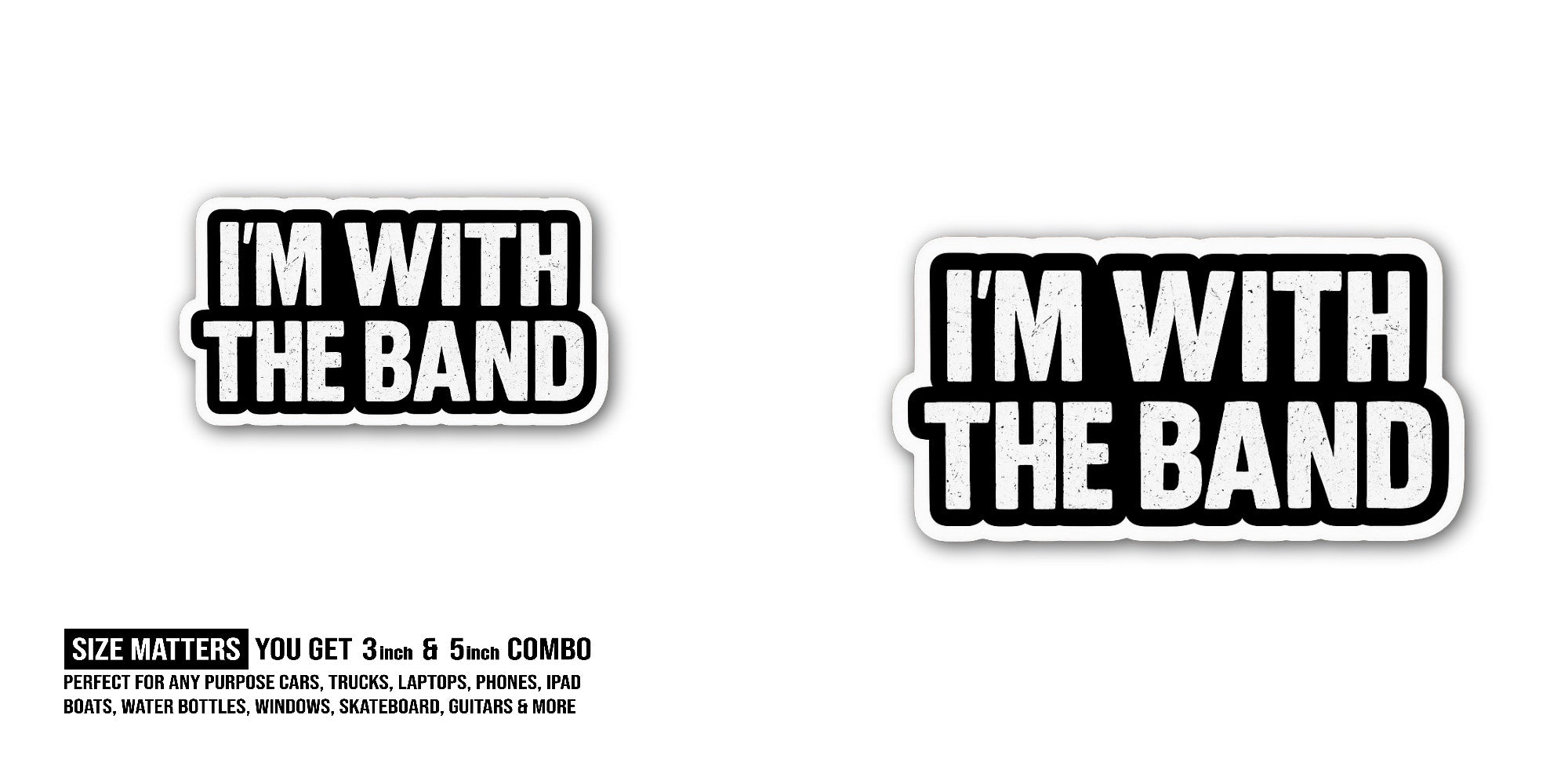 I'm with The Band Sticker, Waterproof Vinyl Decal Sticker Indoor Or Outdoor 2 (Pieces) 3" and 5"