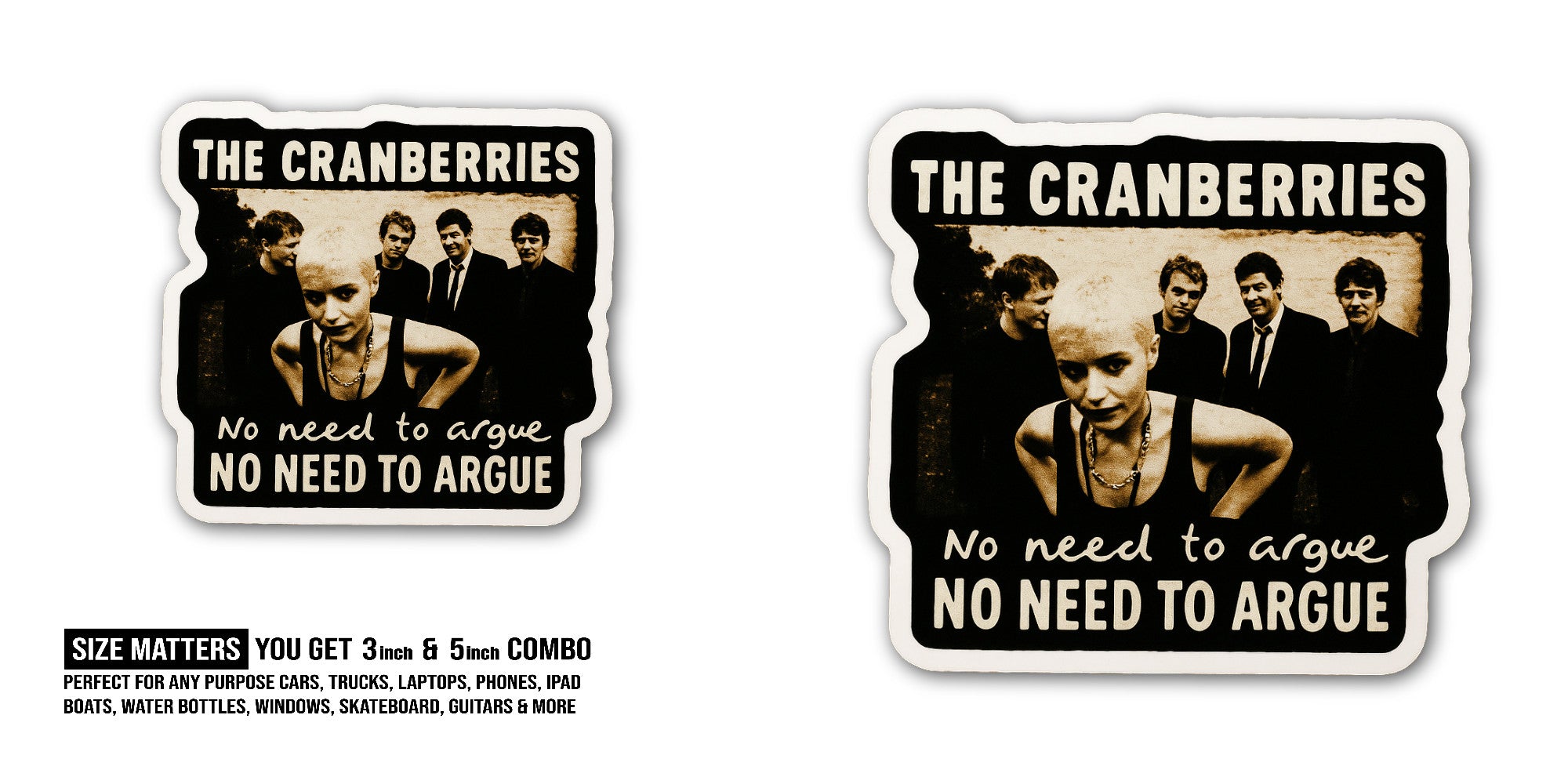The Cranberries No Need Sticker, Waterproof Vinyl Decal Sticker Indoor Or Outdoor 2 (Pieces) 3" and 5"