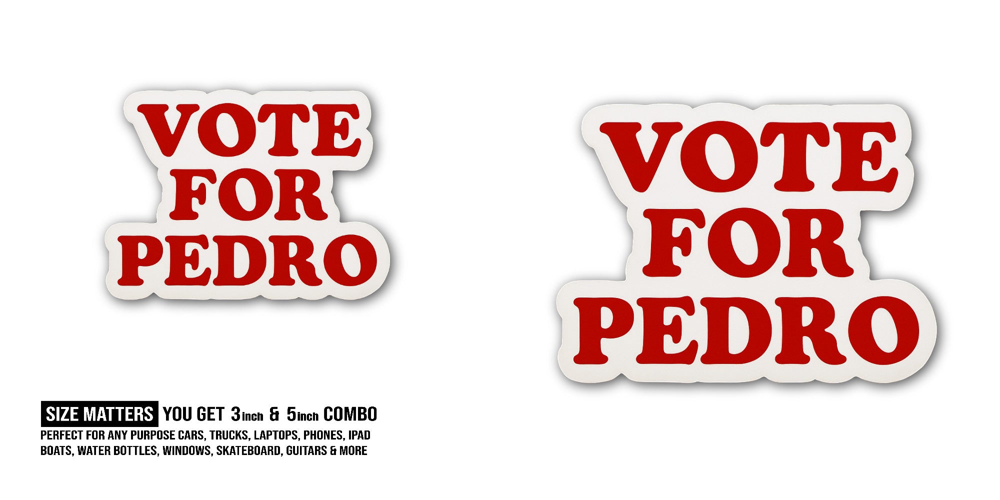 V0TE for Pedro Sticker, Waterproof Vinyl Decal Sticker Indoor Or Outdoor 2 (Pieces) 3" and 5"