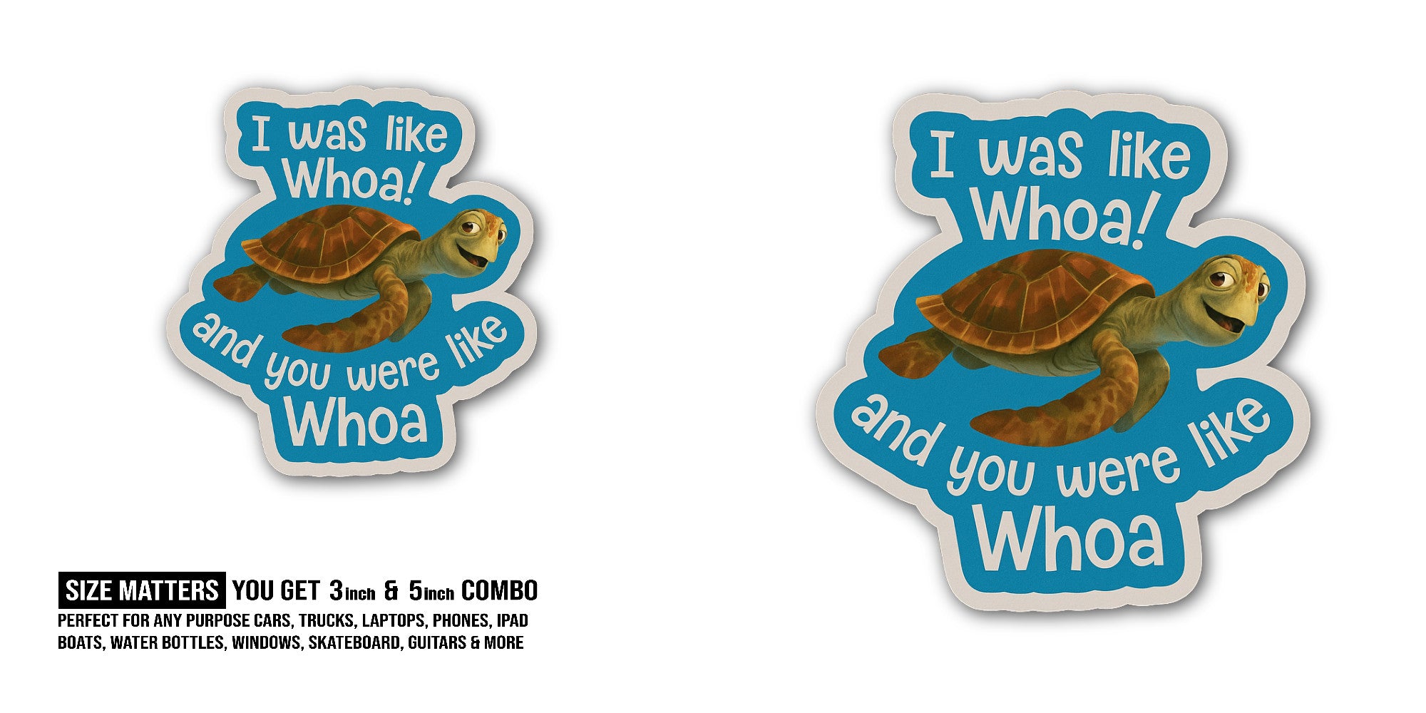 I was Like Whoa Sticker, Waterproof Vinyl Decal Sticker Indoor Or Outdoor 2 (Pieces) 3" and 5"