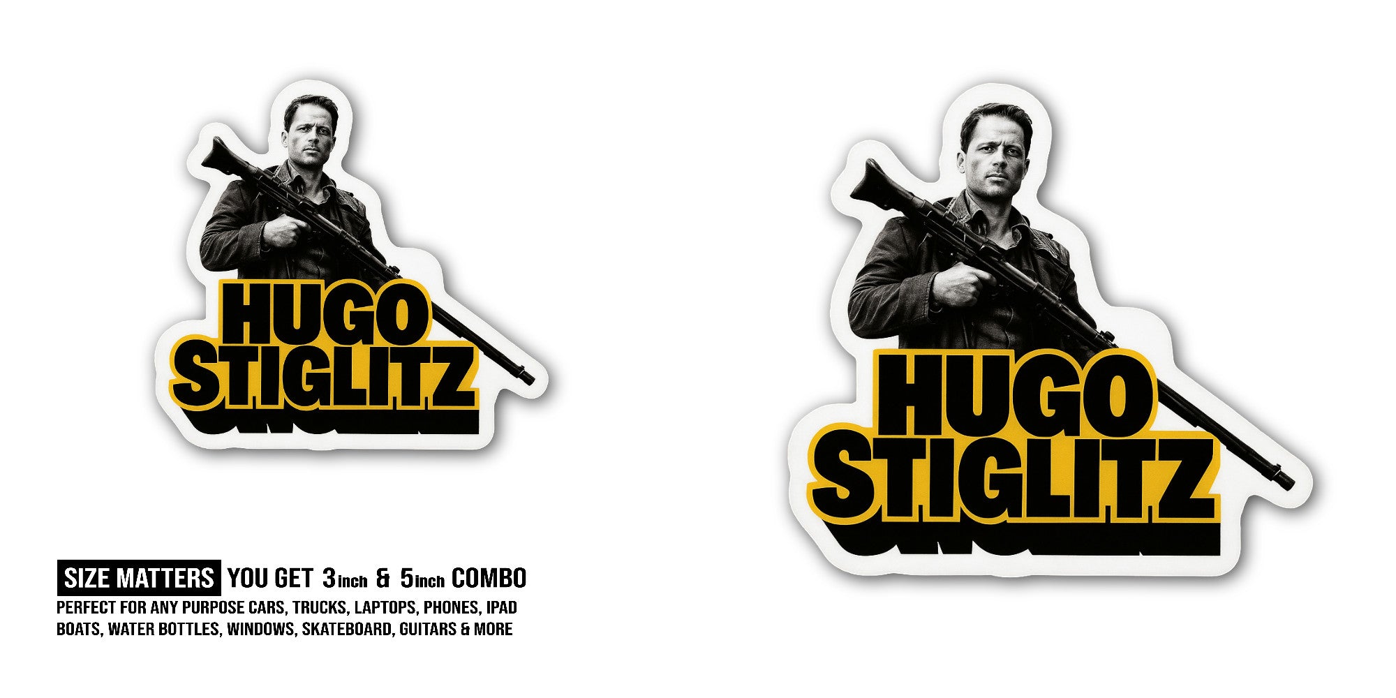 Hugo Stiglitz Sticker, Waterproof Vinyl Decal Sticker Indoor Or Outdoor 2 (Pieces) 3" and 5"