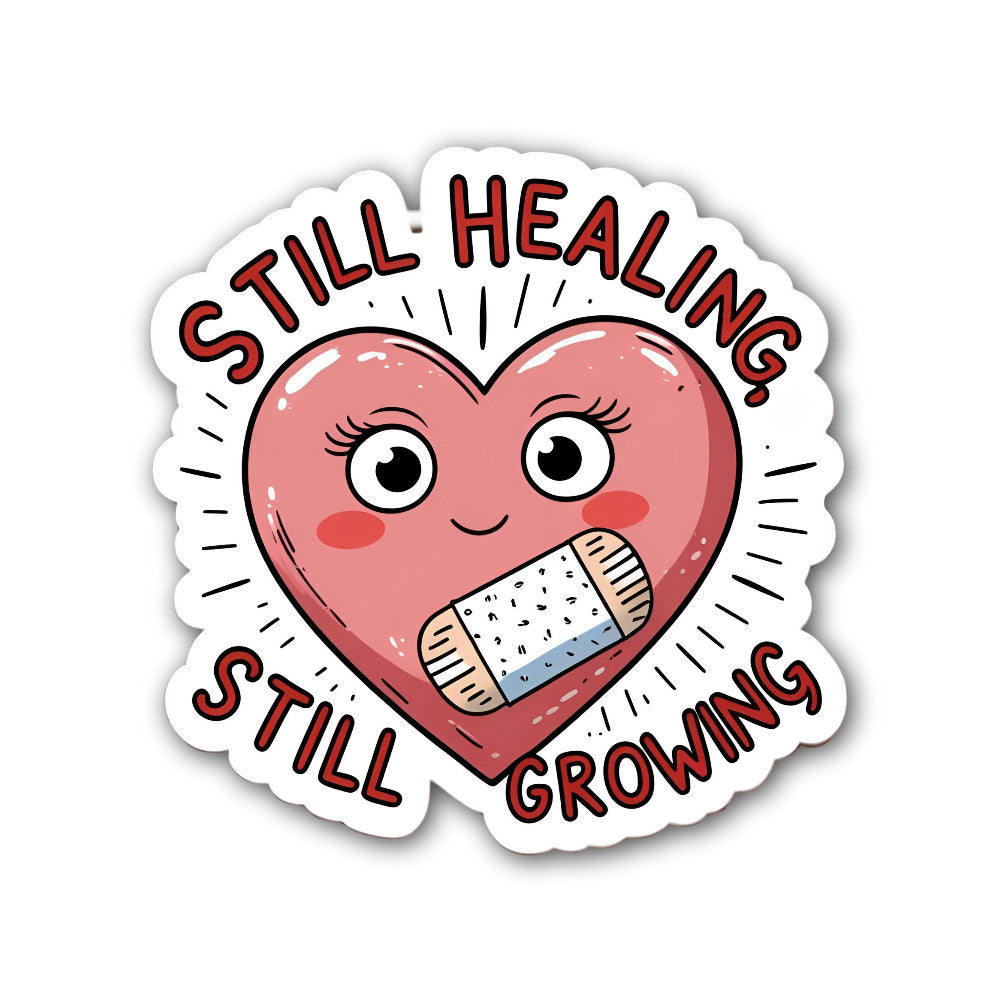 Still Healing Still Growing Sticker, Waterproof Vinyl Decal Sticker Indoor Or Outdoor 2 (Pieces) 3" and 5"