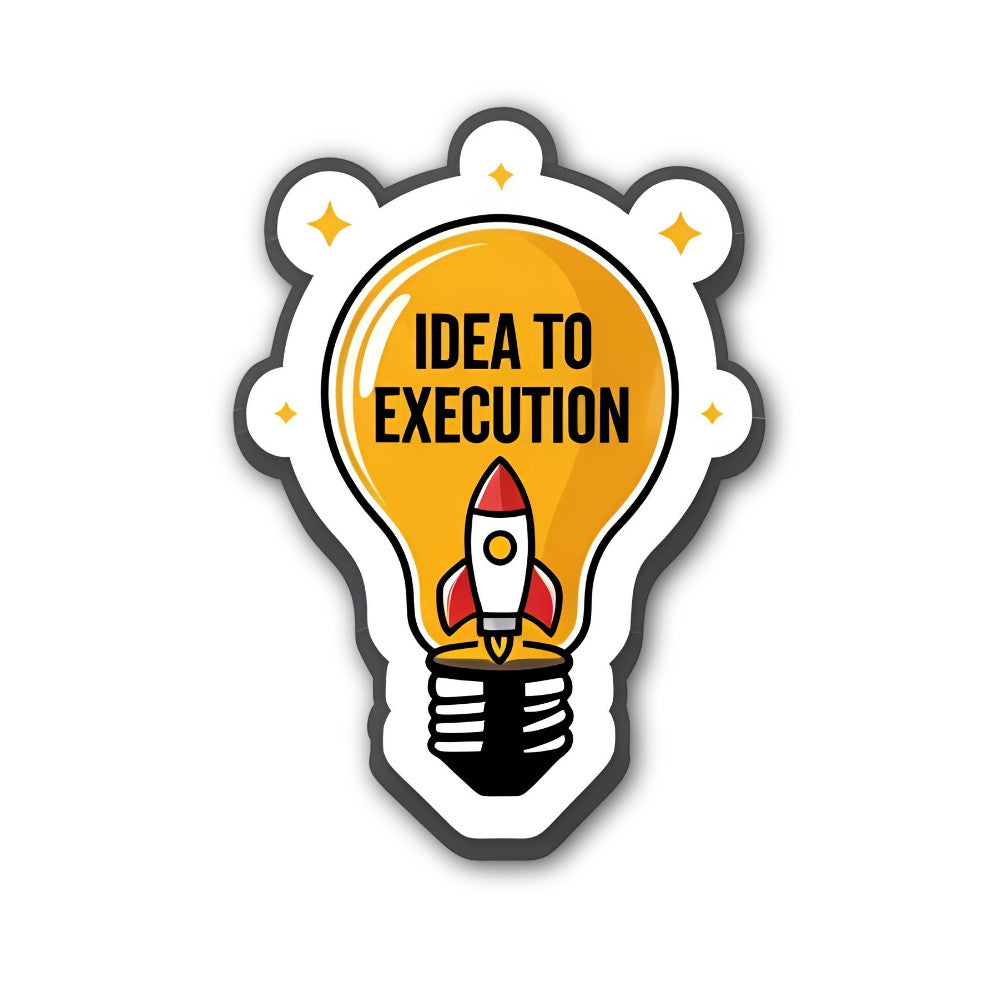 IDEA to Execution Sticker, Waterproof Vinyl Decal Sticker Indoor Or Outdoor 2 (Pieces) 3" and 5"