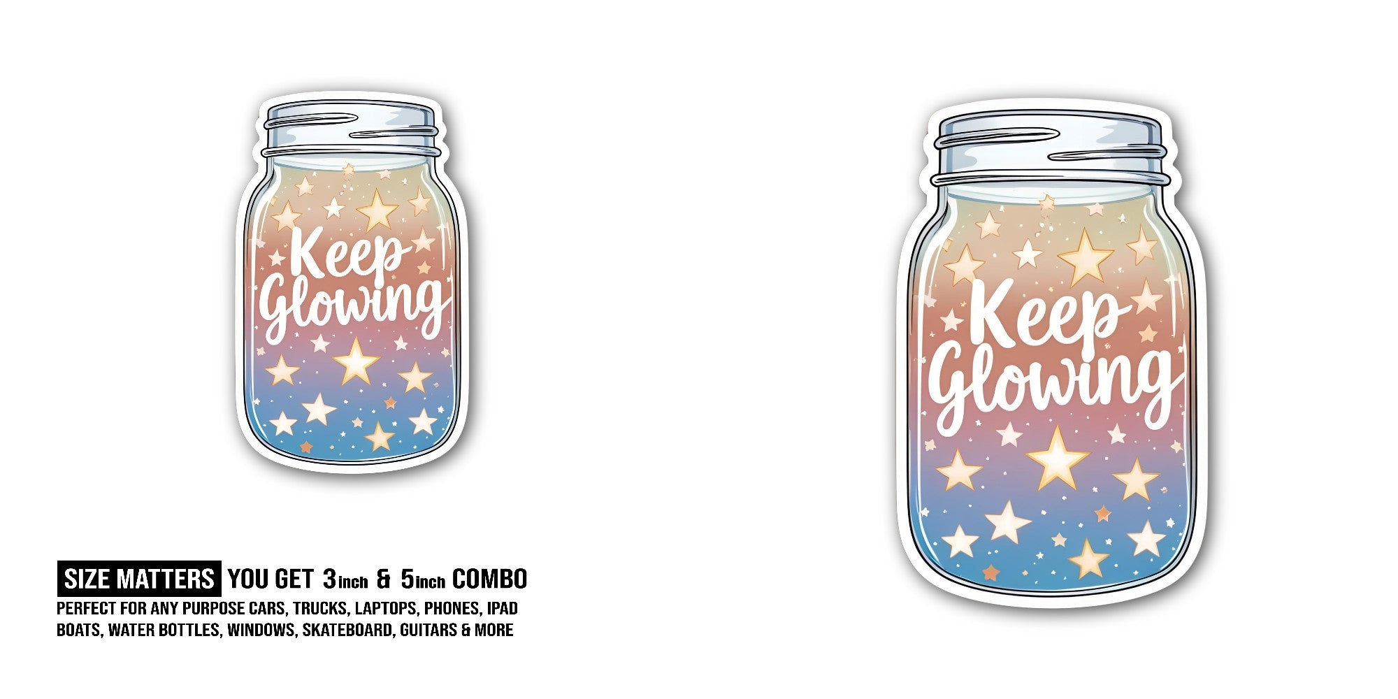 Keep Gl0wing Sticker, Waterproof Vinyl Decal Sticker Indoor Or Outdoor 2 (Pieces) 3" and 5"