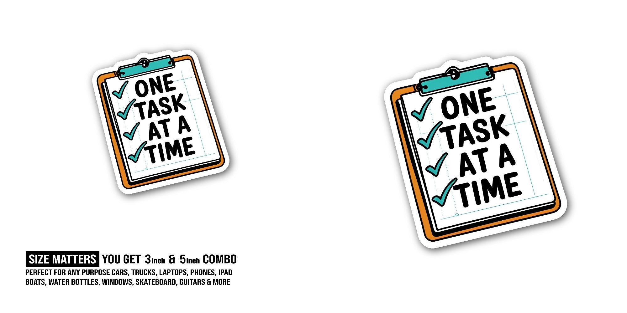 ONE Task at A TIME Sticker, Waterproof Vinyl Decal Sticker Indoor Or Outdoor 2 (Pieces) 3" and 5"