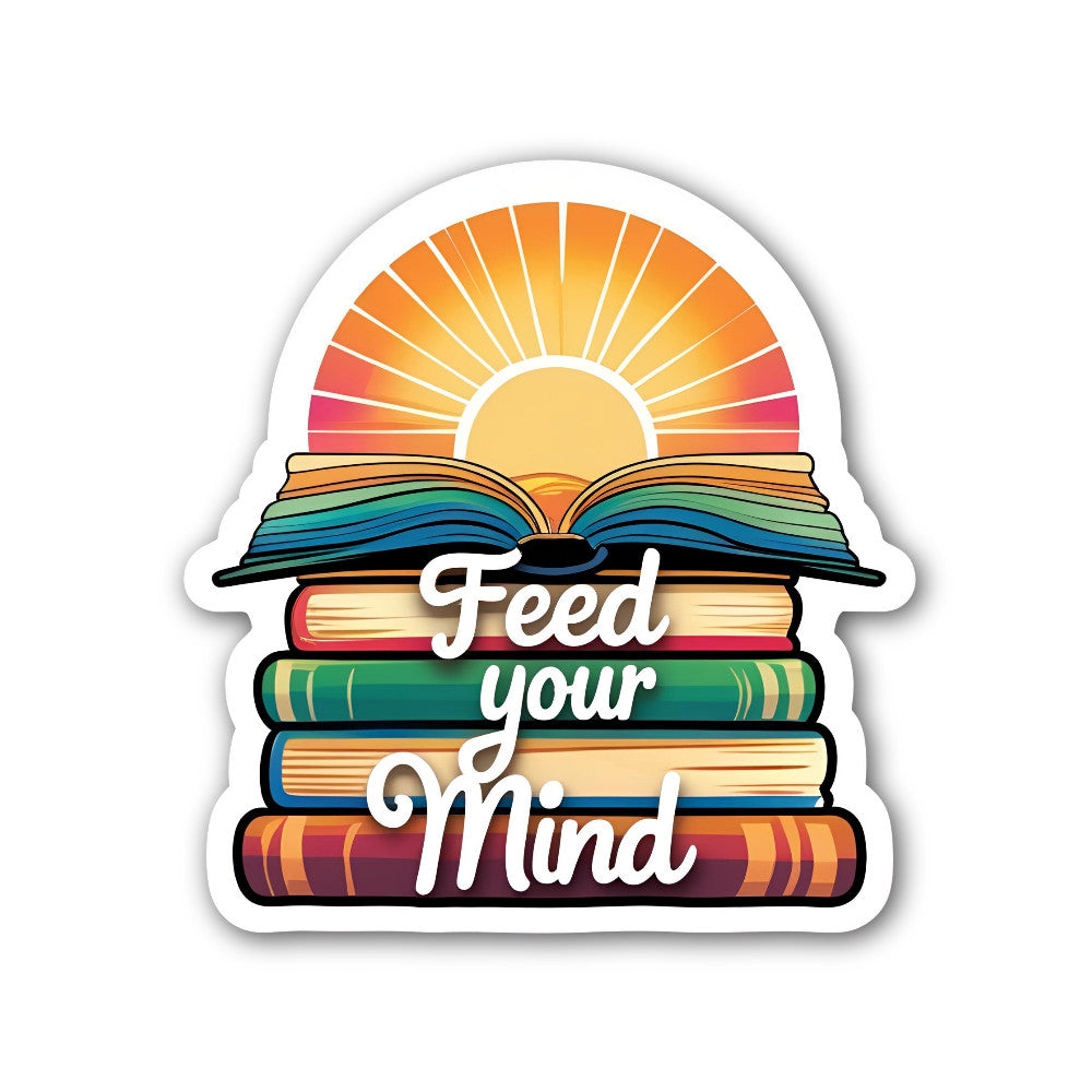 Feed Your Mind Sticker, Waterproof Vinyl Decal Sticker Indoor Or Outdoor 2 (Pieces) 3" and 5"