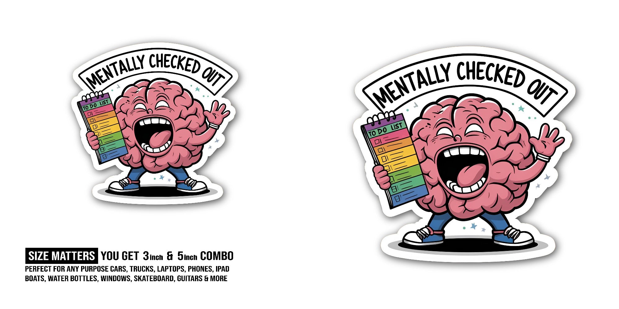 Mentally Checked Out Sticker, Waterproof Vinyl Decal Sticker Indoor Or Outdoor 2 (Pieces) 3" and 5"
