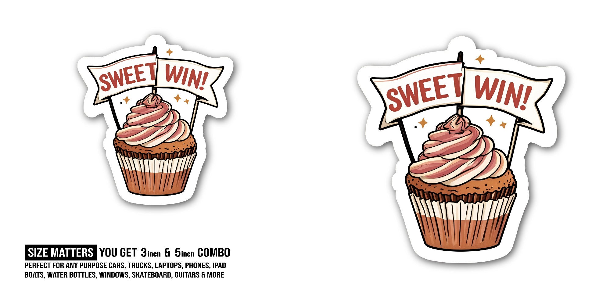 Sweet Win! Sticker, Waterproof Vinyl Decal Sticker Indoor Or Outdoor 2 (Pieces) 3" and 5"