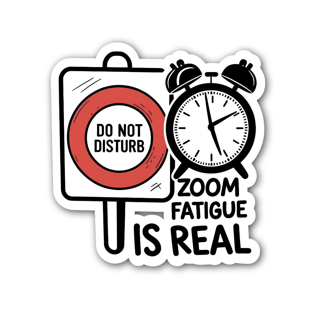 Zoom Fatigue is Real Sticker, Waterproof Vinyl Decal Sticker Indoor Or Outdoor 2 (Pieces) 3" and 5"