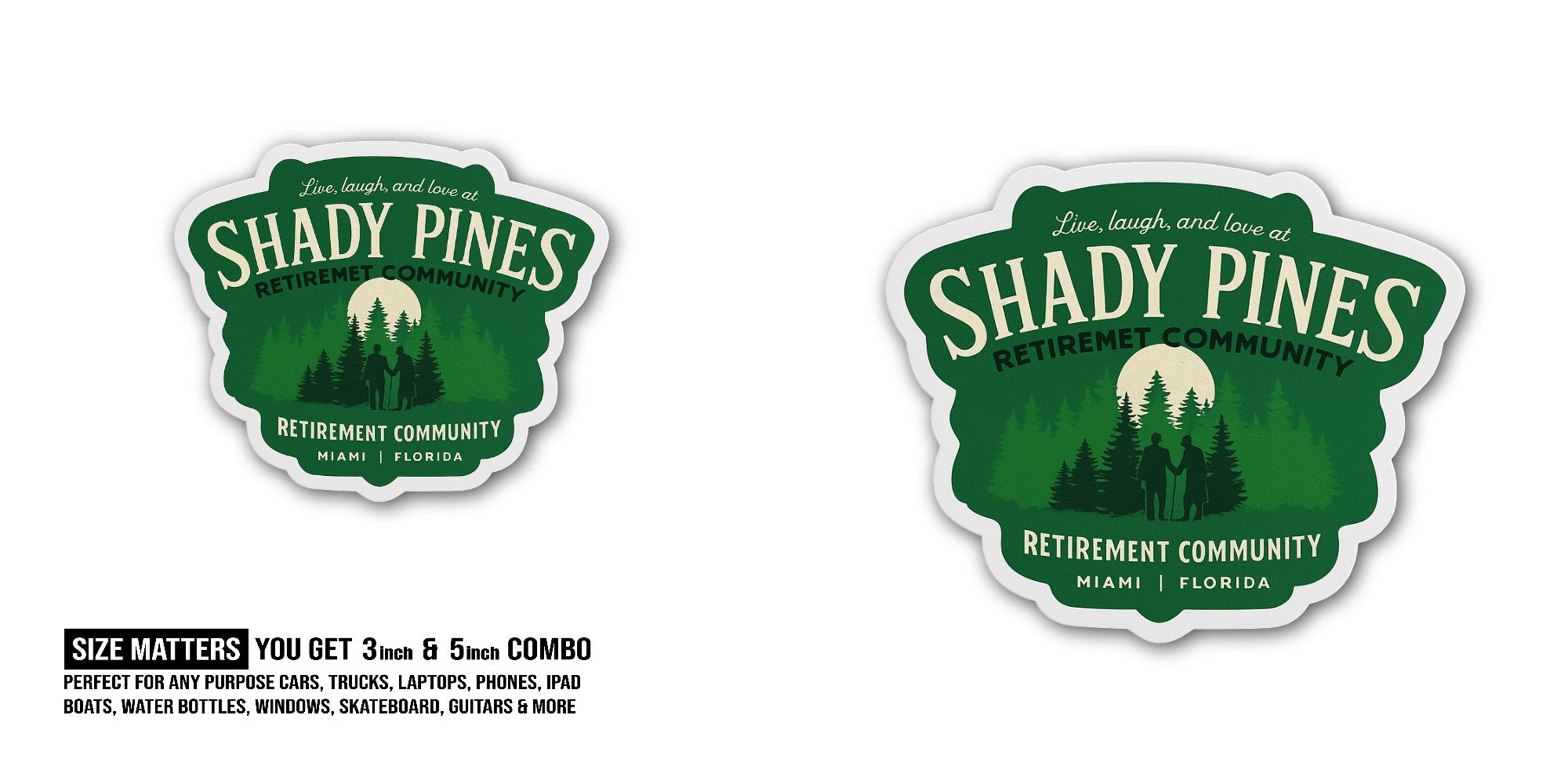 Shady Pines Retirement Home Sticker, Waterproof Vinyl Decal Sticker Indoor Or Outdoor 2 (Pieces) 3" and 5"