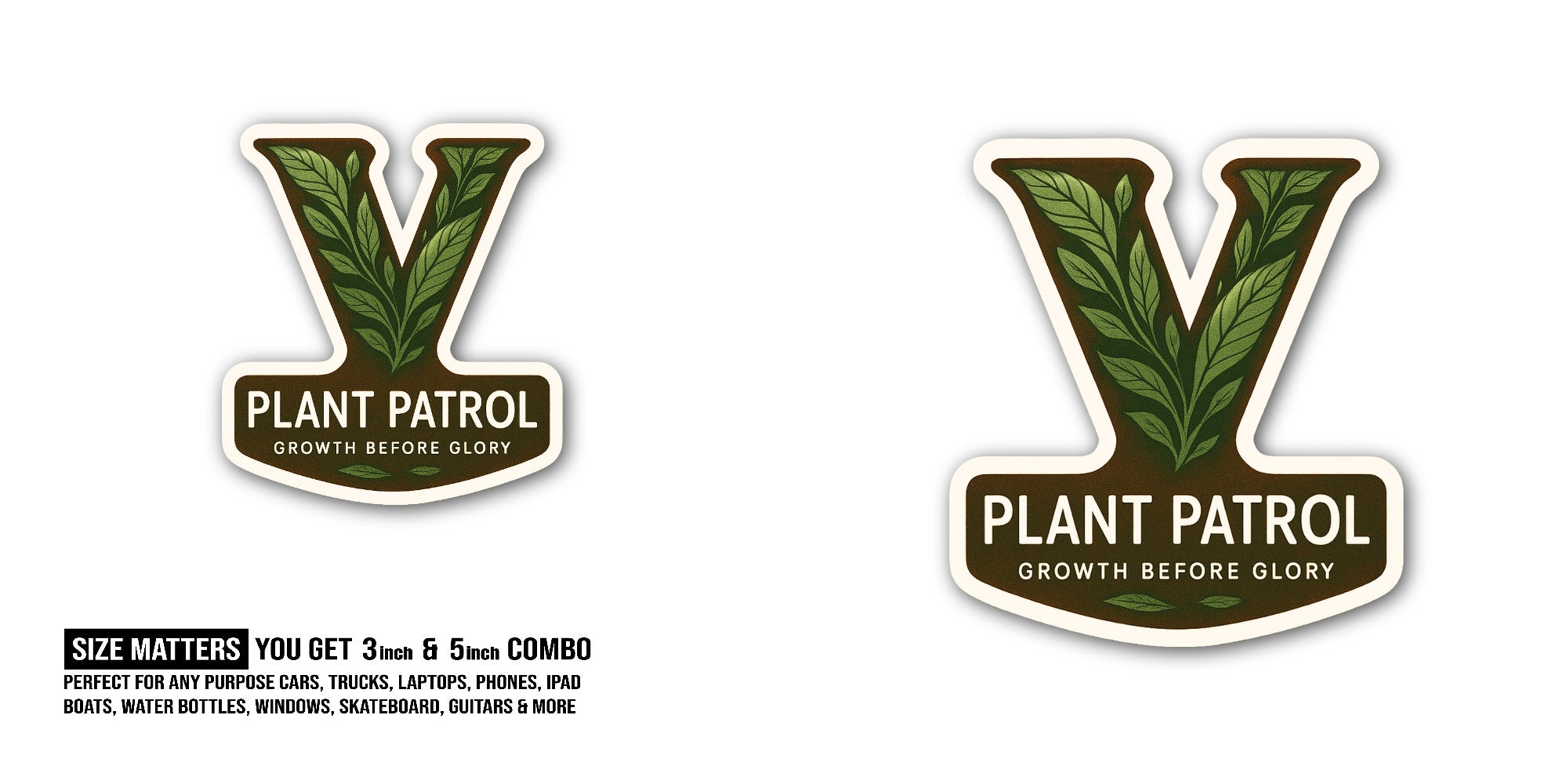 Plant Patrol Growth Before Glory Sticker, Waterproof Vinyl Decal Sticker Indoor Or Outdoor 2 (Pieces) 3" and 5"