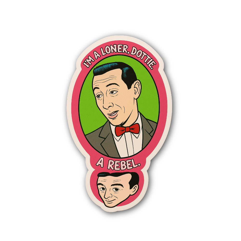 I'm A Loner. Dottie, A Rebel Sticker, Waterproof Vinyl Decal Sticker Indoor Or Outdoor 2 (Pieces) 3" and 5"