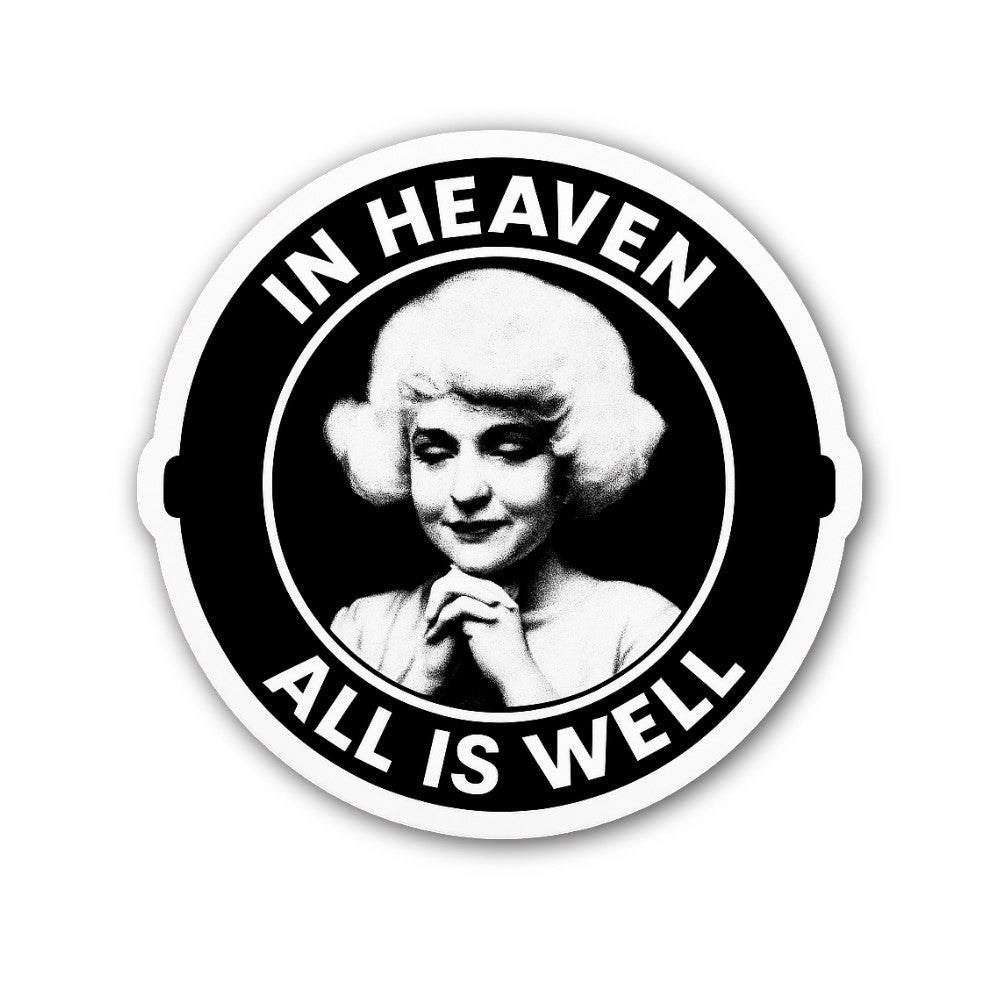 IN HEAVEN ALL IS WELL Sticker, Waterproof Vinyl Decal Sticker Indoor Or Outdoor 2 (Pieces) 3" and 5"