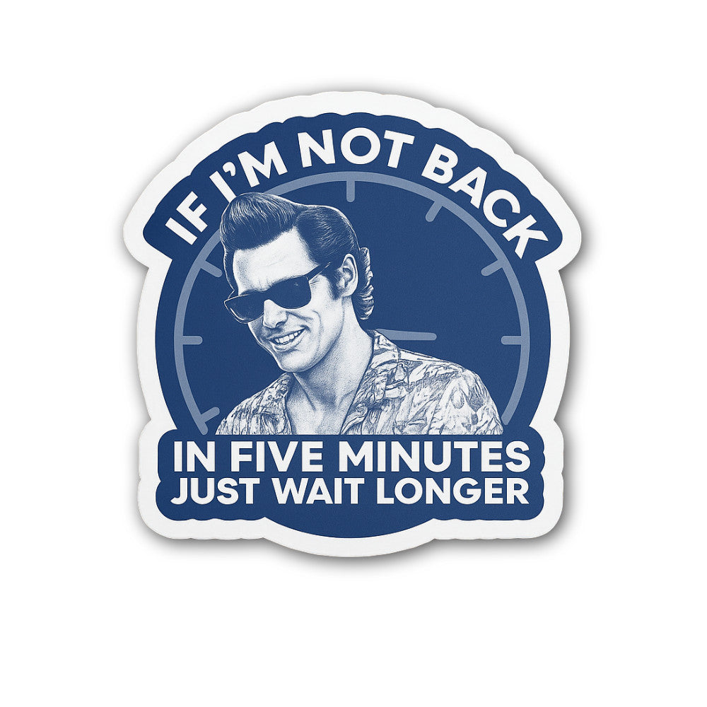 IF I'M NOT BACK Sticker, Waterproof Vinyl Decal Sticker Indoor Or Outdoor 2 (Pieces) 3" and 5"